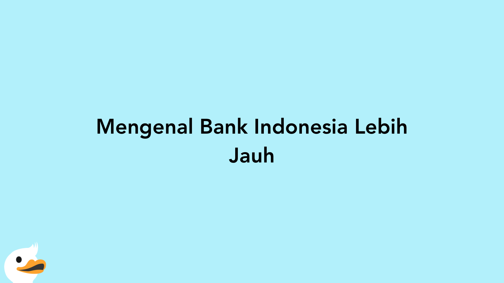 Mengenal Bank Indonesia Lebih Jauh