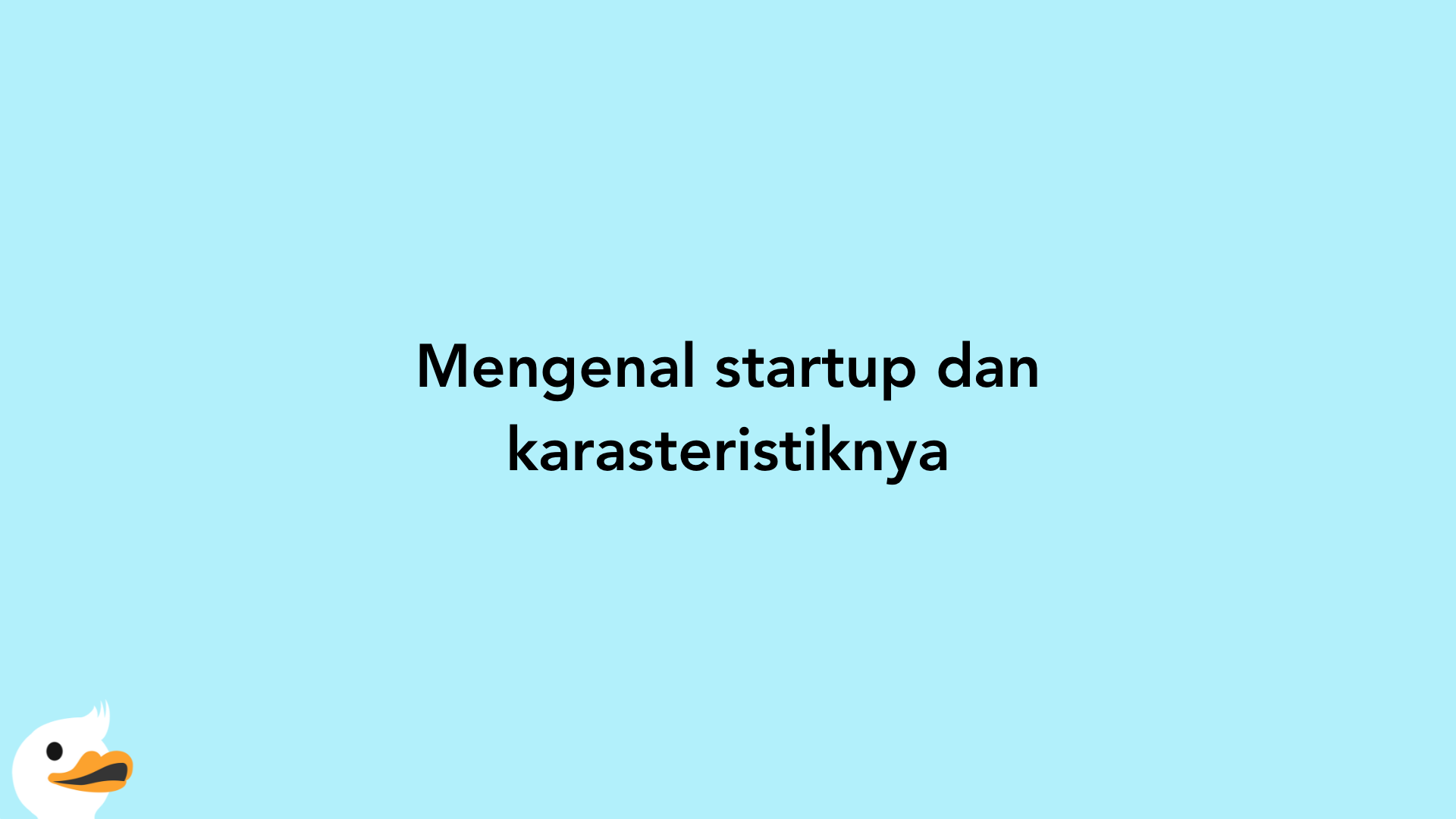 Mengenal startup dan karasteristiknya