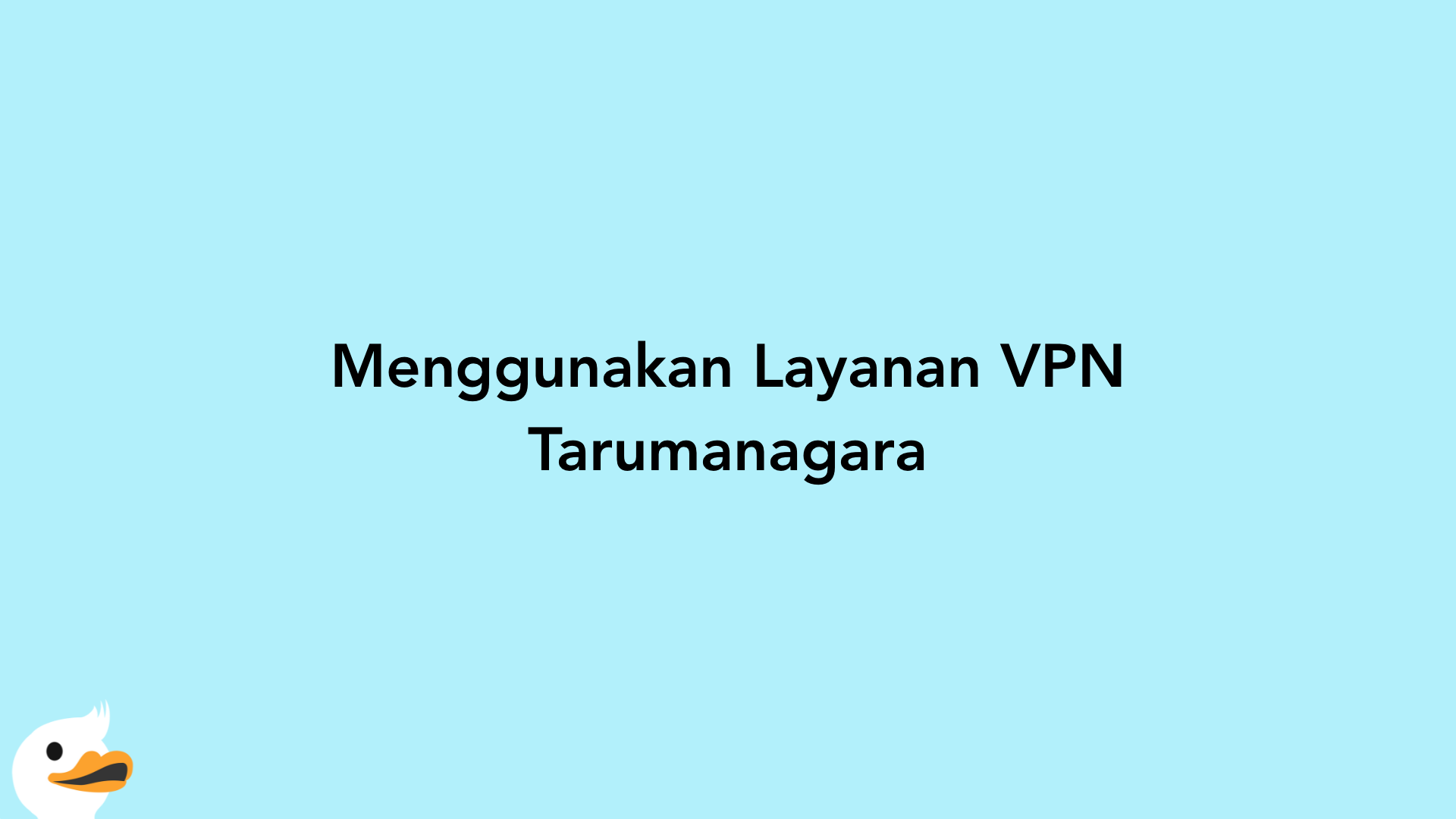 Menggunakan Layanan VPN Tarumanagara