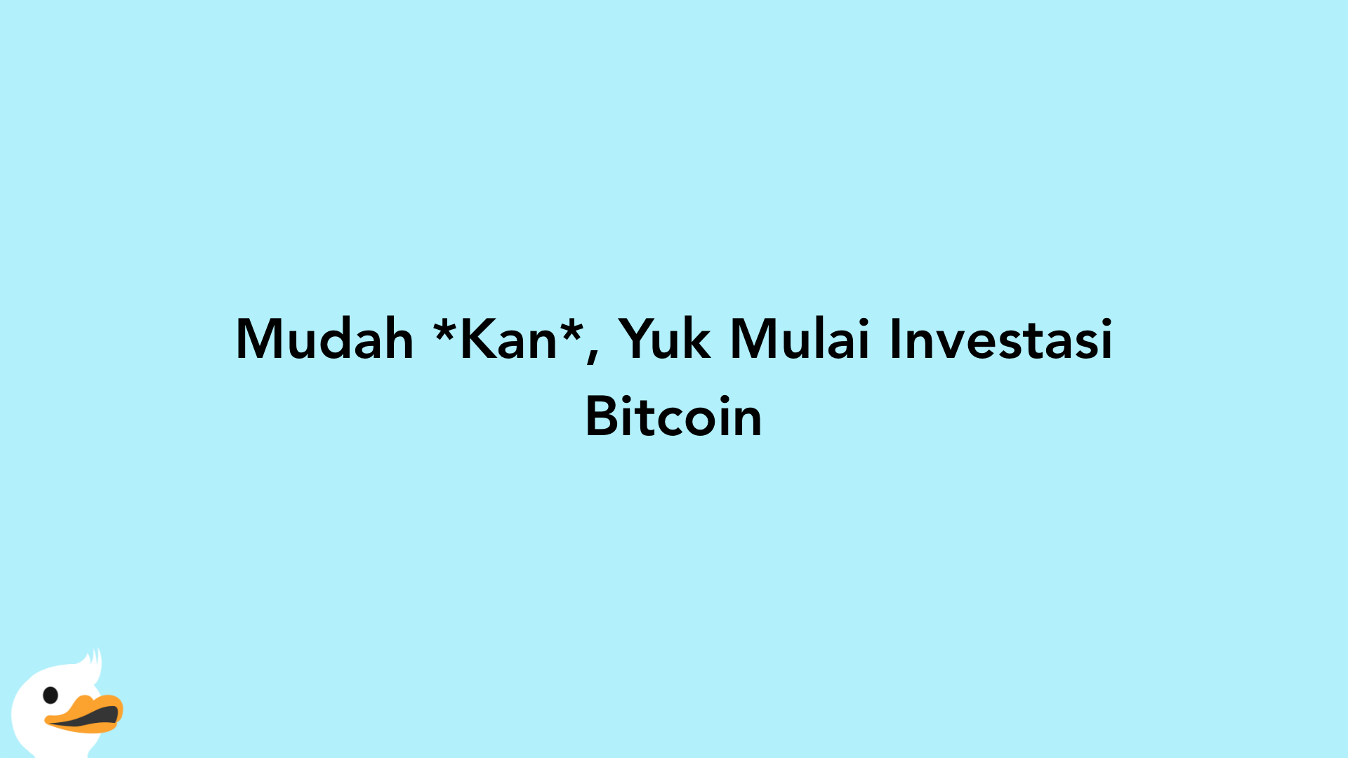 Mudah Kan, Yuk Mulai Investasi Bitcoin