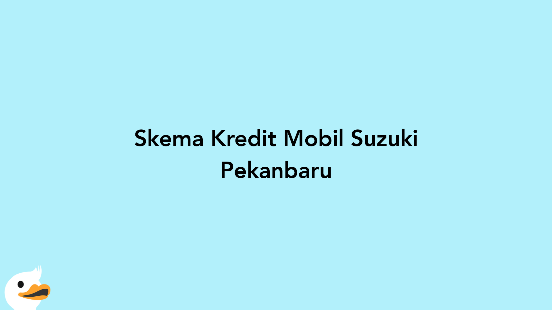 Skema Kredit Mobil Suzuki Pekanbaru