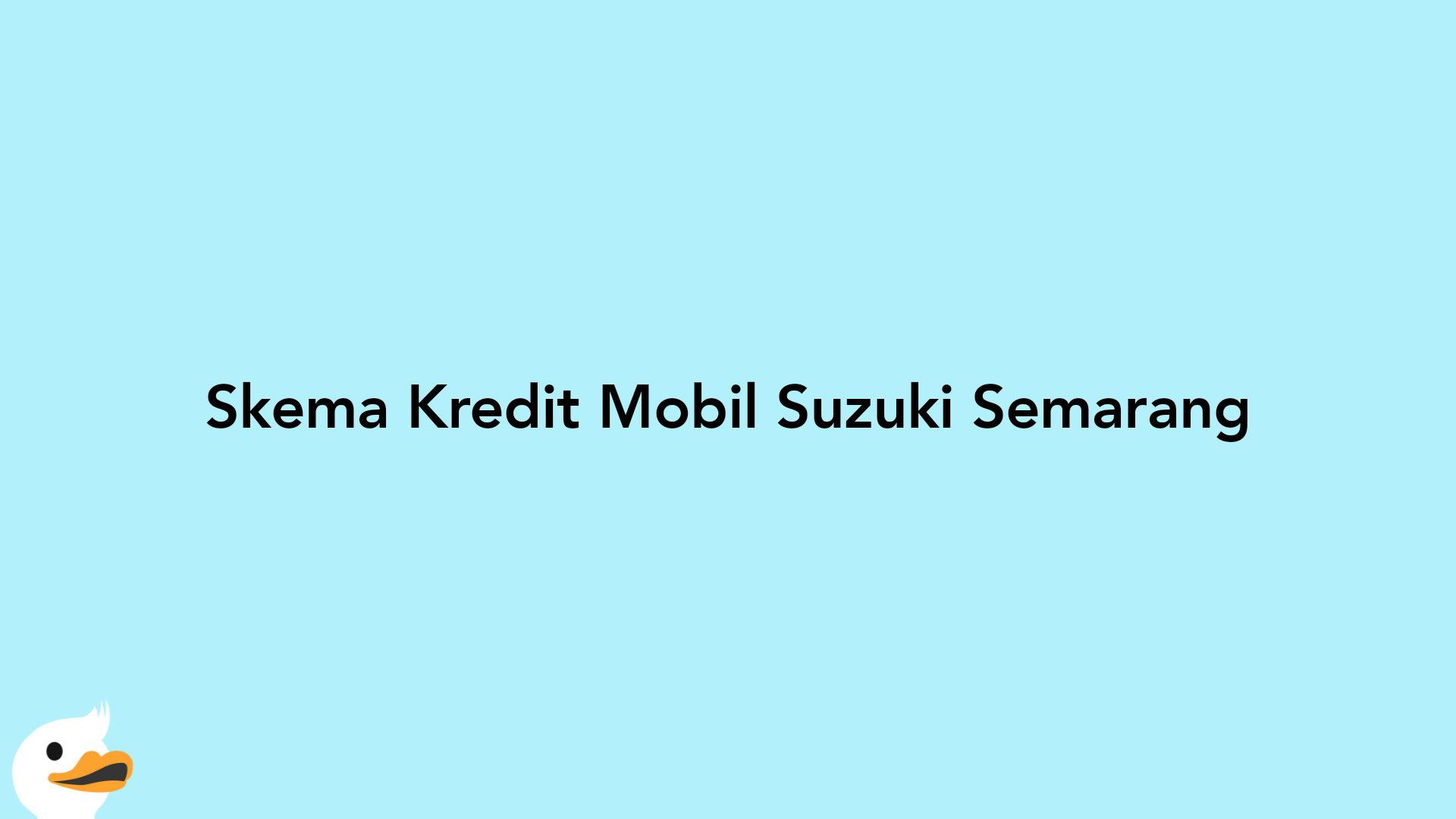 Skema Kredit Mobil Suzuki Semarang