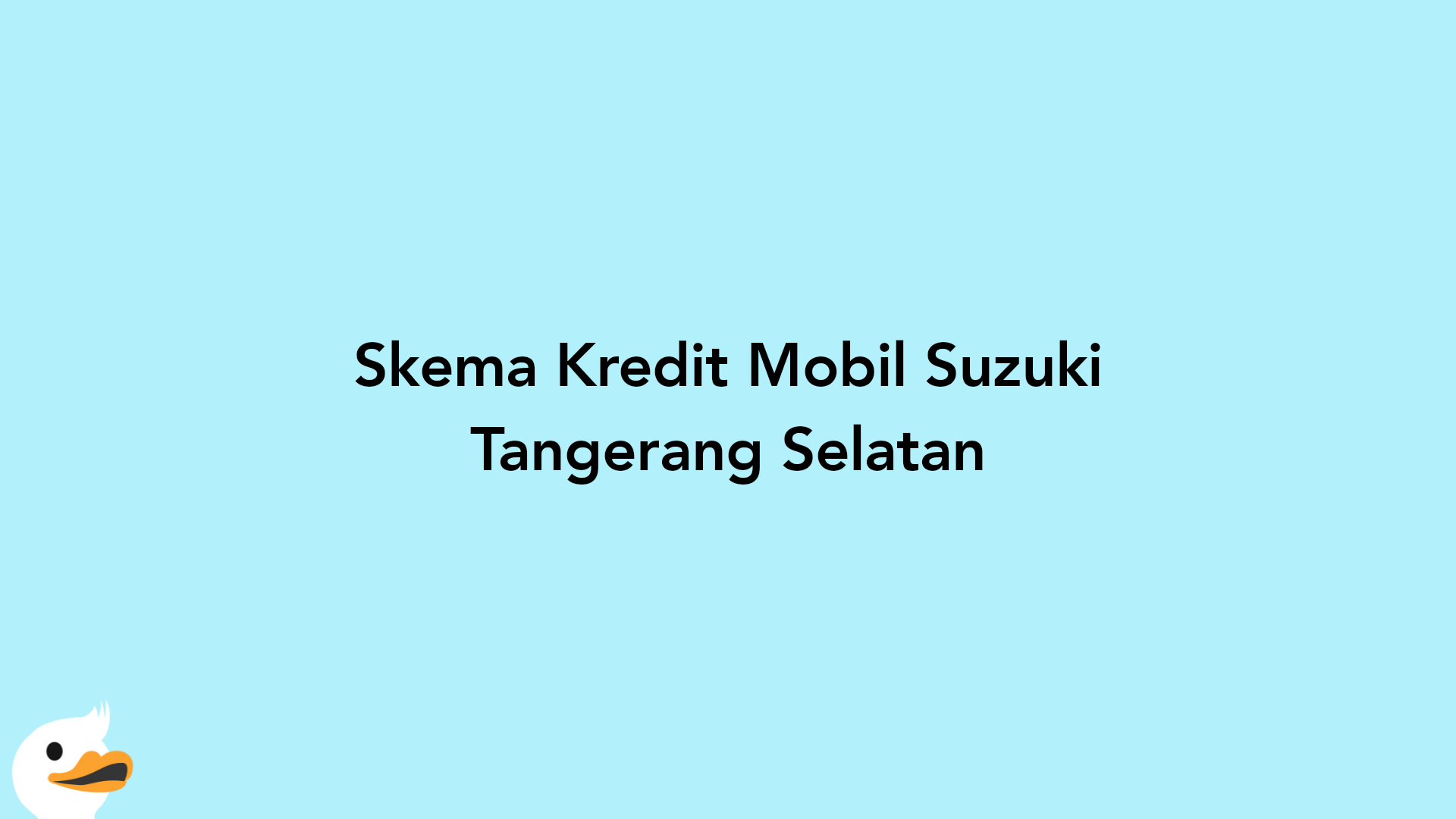 Skema Kredit Mobil Suzuki Tangerang Selatan