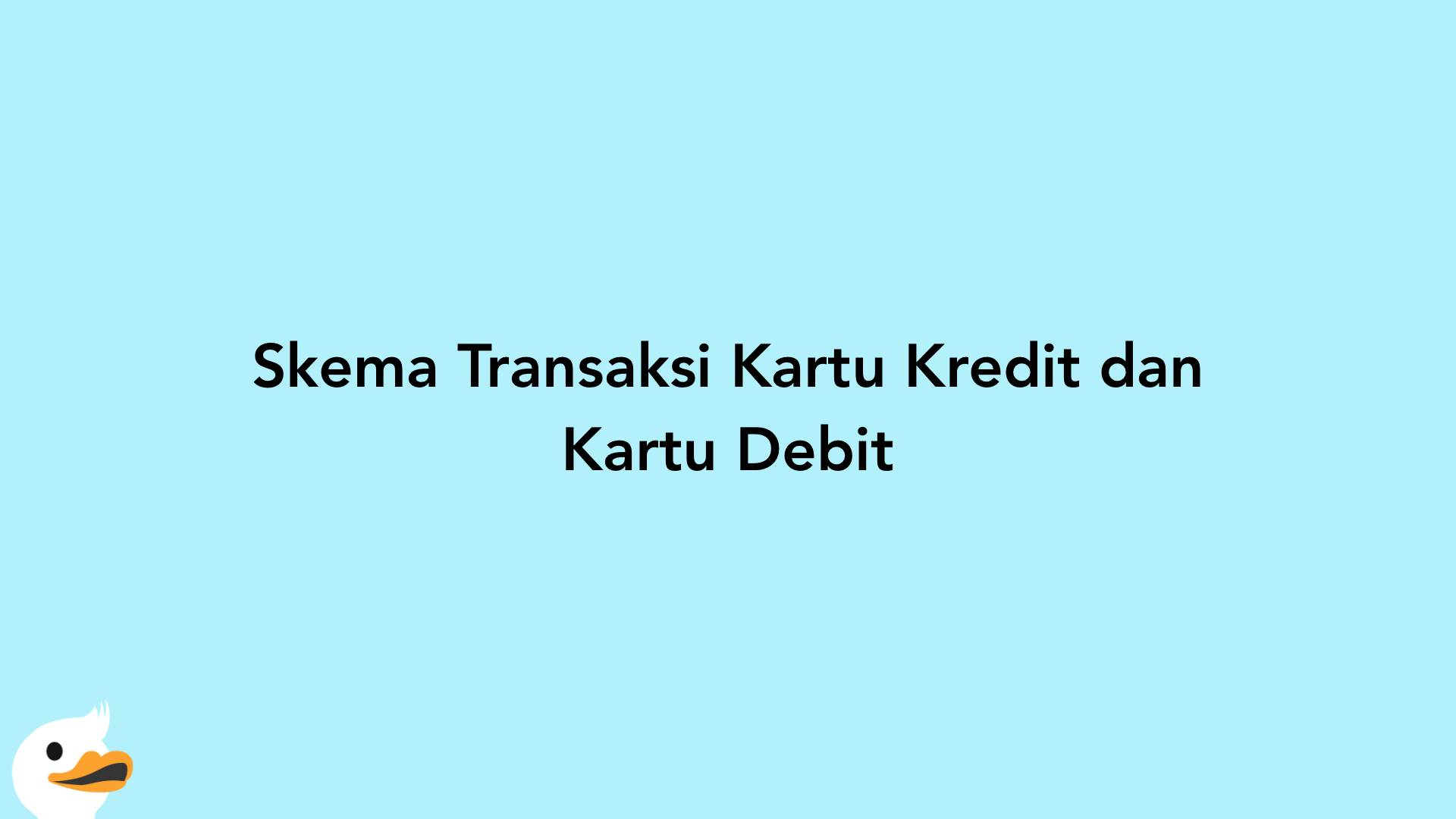 Skema Transaksi Kartu Kredit dan Kartu Debit