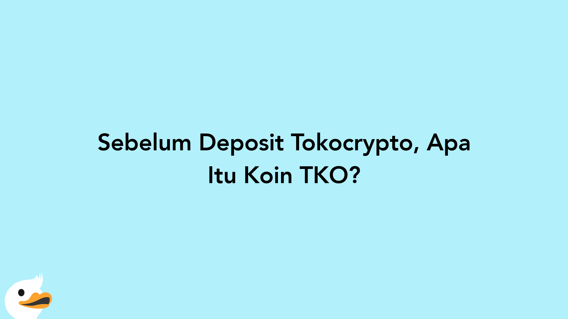 Sebelum Deposit Tokocrypto, Apa Itu Koin TKO?
