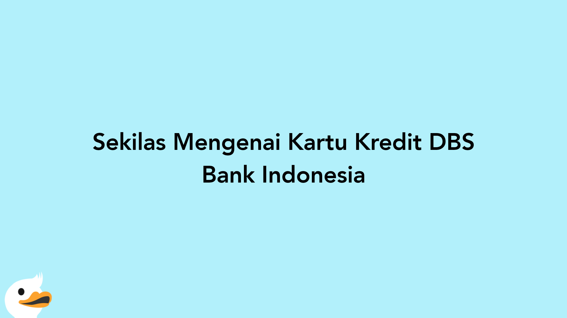 Sekilas Mengenai Kartu Kredit DBS Bank Indonesia