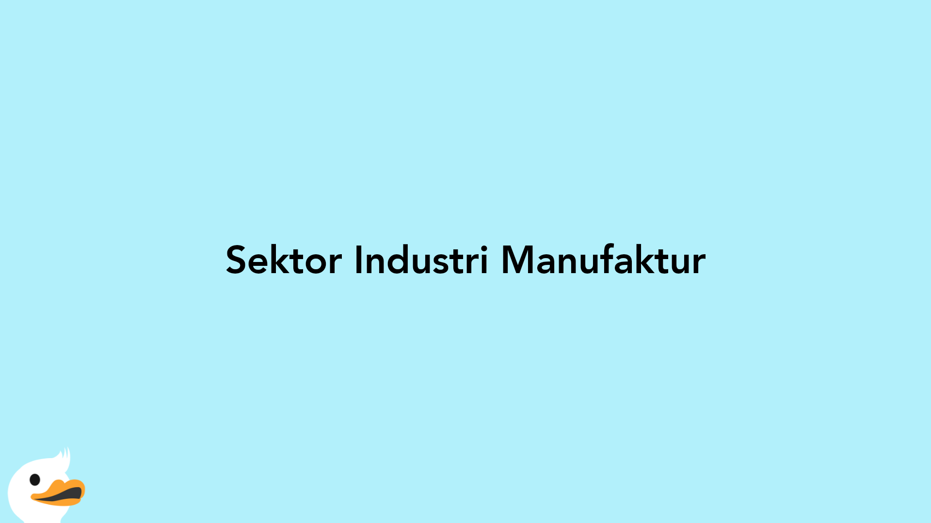 Sektor Industri Manufaktur