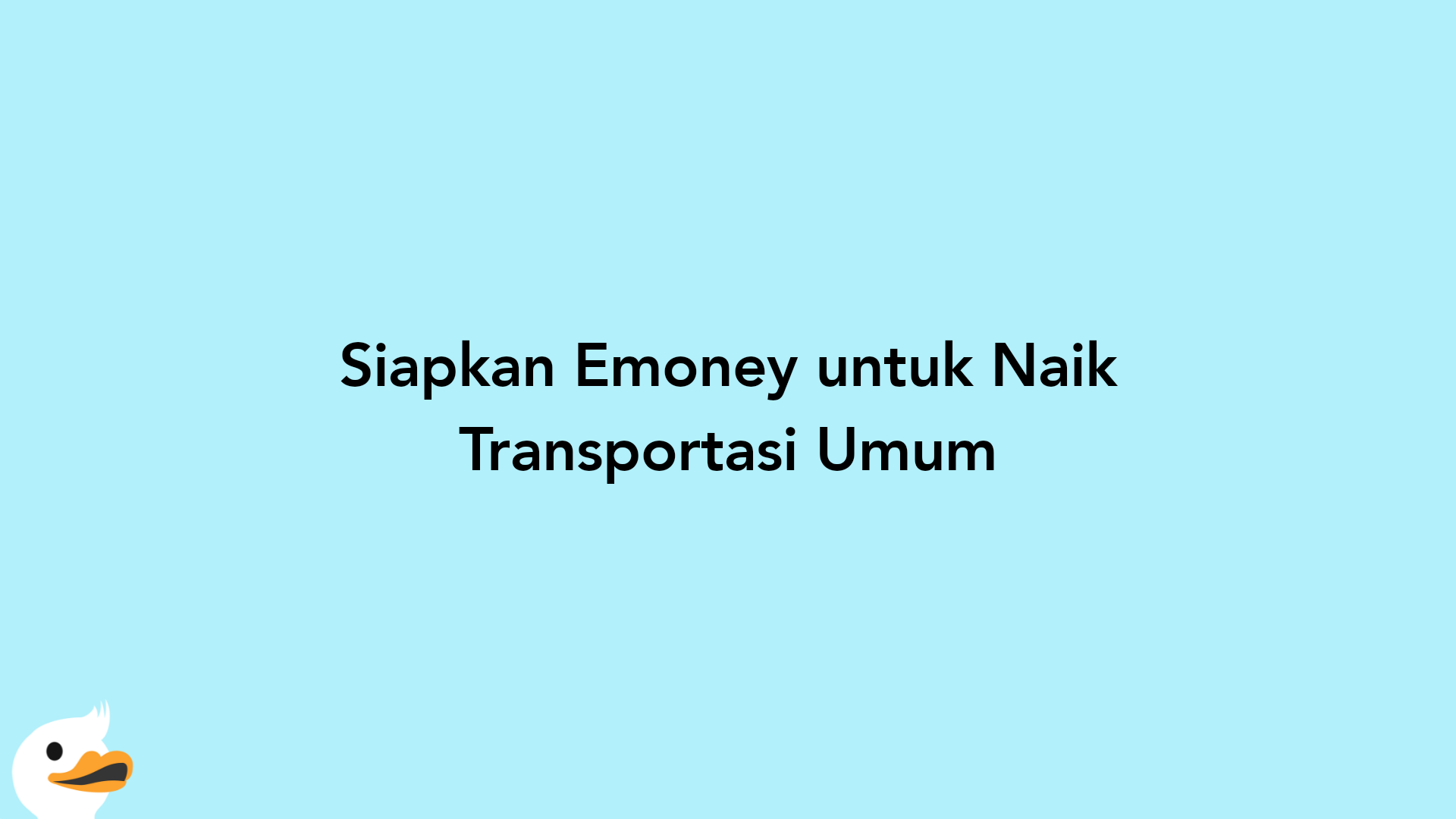 Siapkan Emoney untuk Naik Transportasi Umum