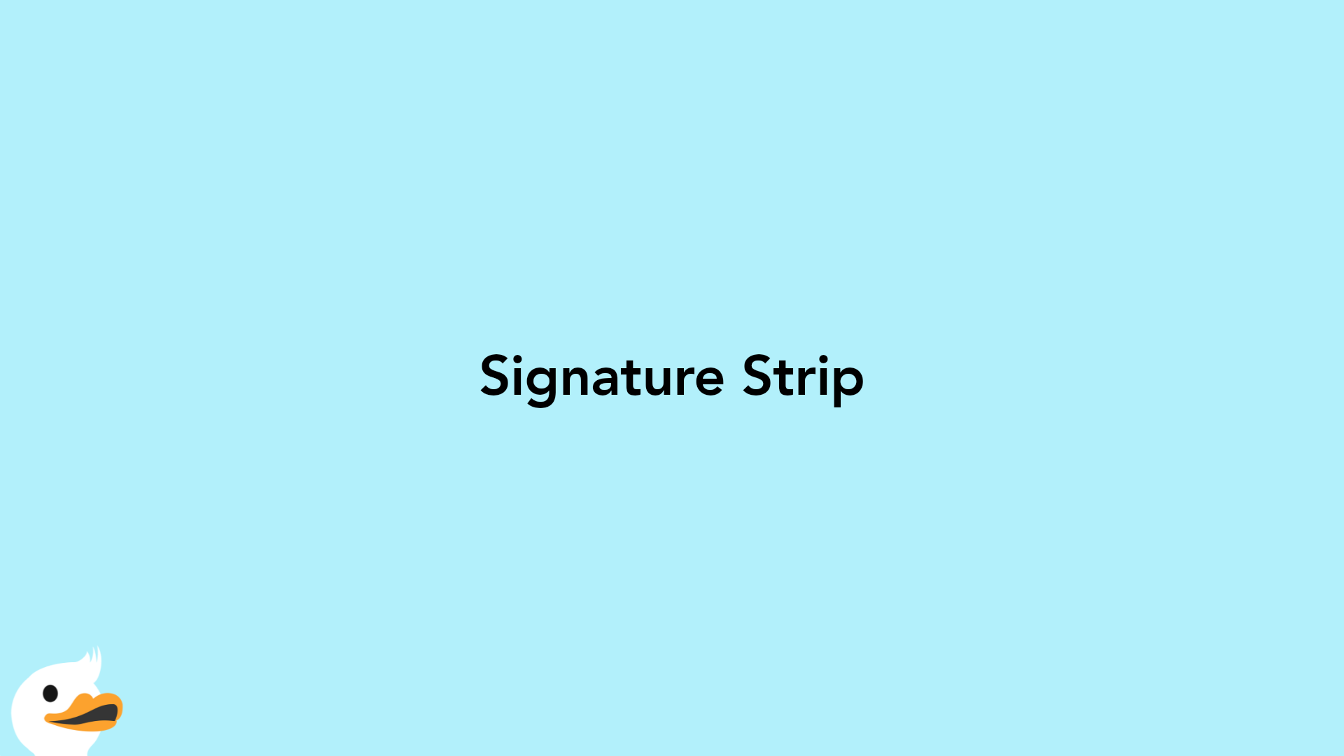 Signature Strip