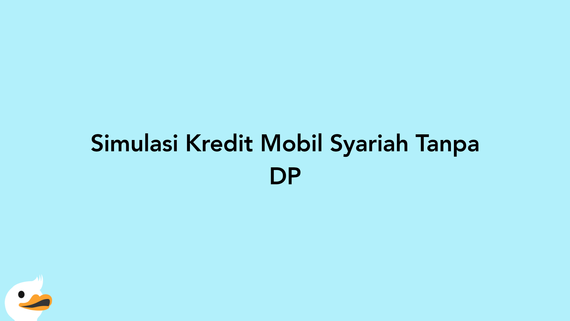 Simulasi Kredit Mobil Syariah Tanpa DP
