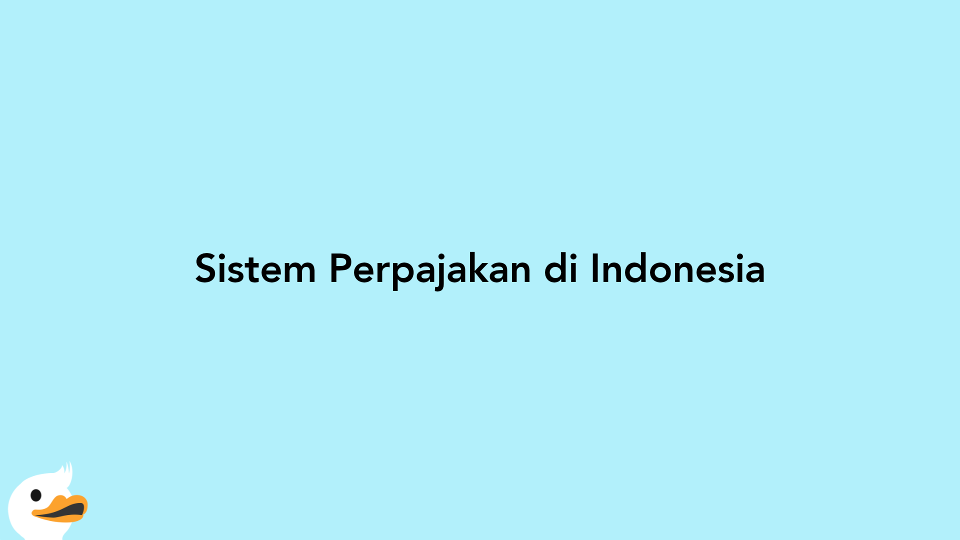 Sistem Perpajakan di Indonesia