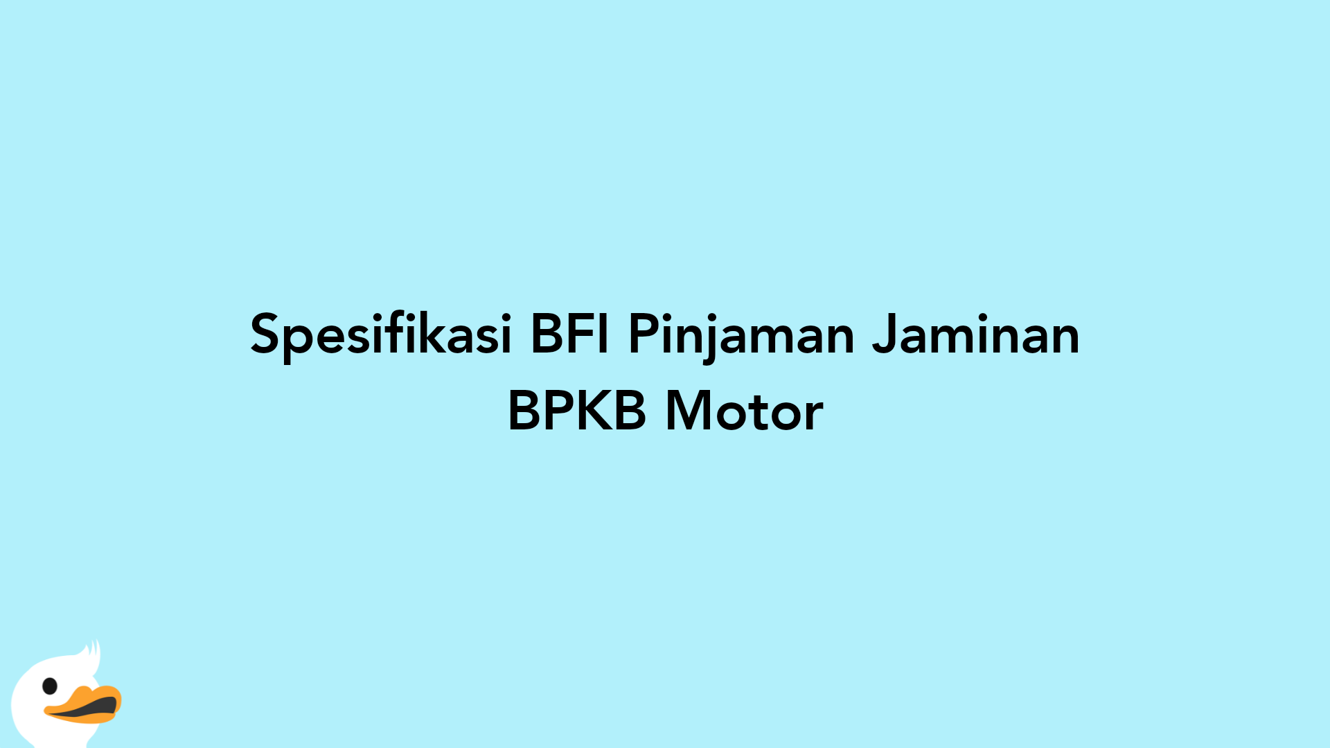 Spesifikasi BFI Pinjaman Jaminan BPKB Motor