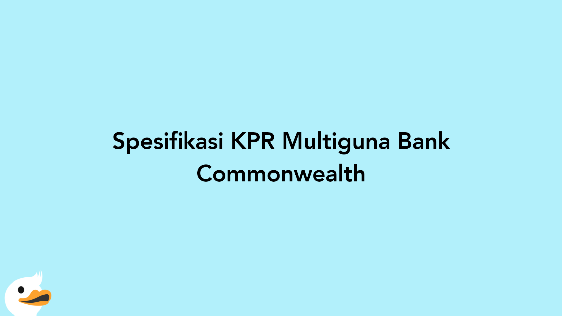Spesifikasi KPR Multiguna Bank Commonwealth