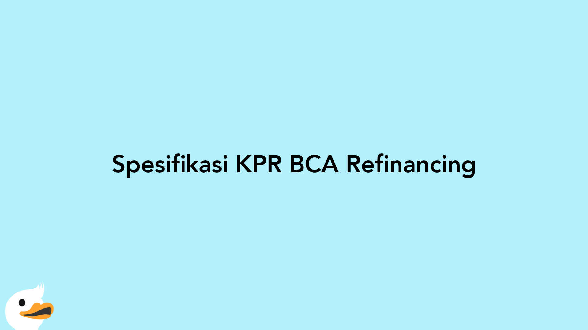 Spesifikasi KPR BCA Refinancing