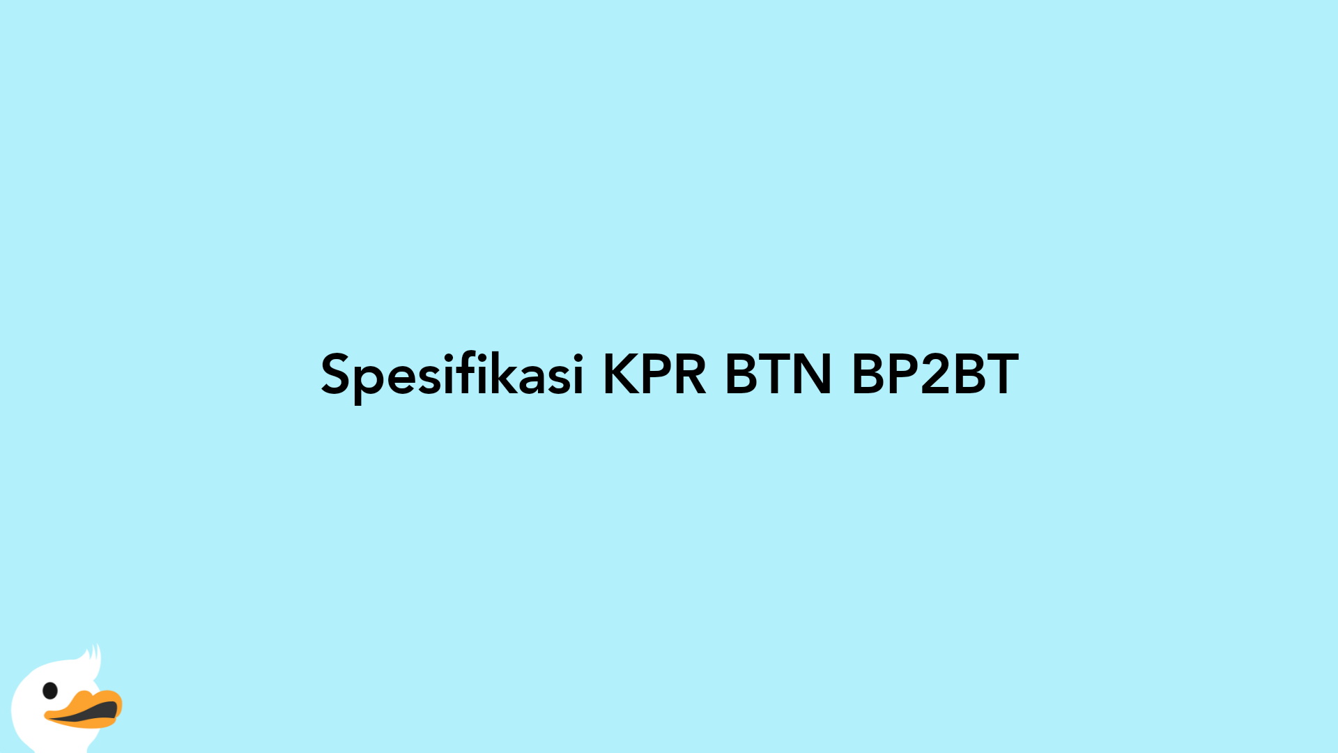 Spesifikasi KPR BTN BP2BT