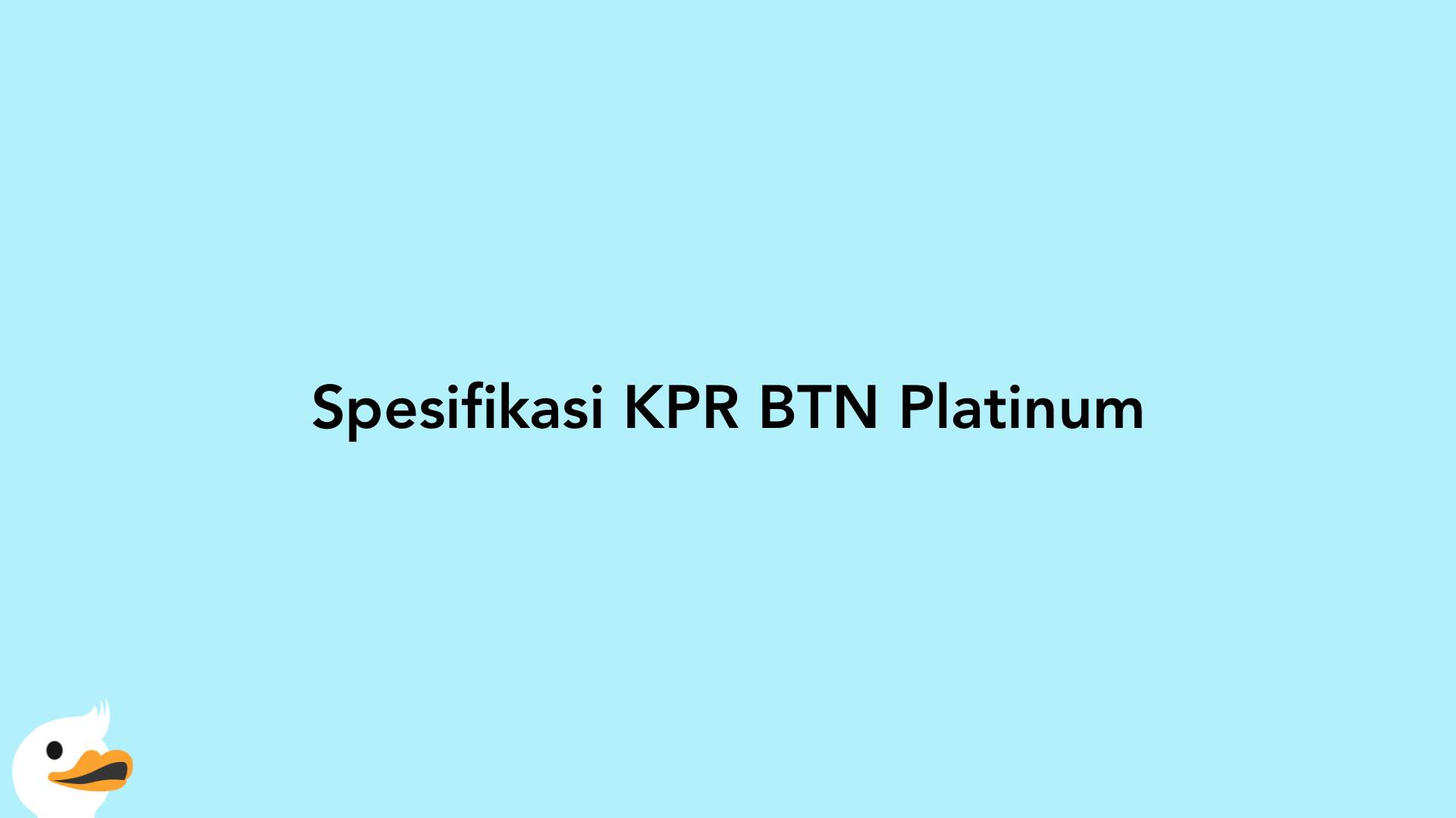 Spesifikasi KPR BTN Platinum