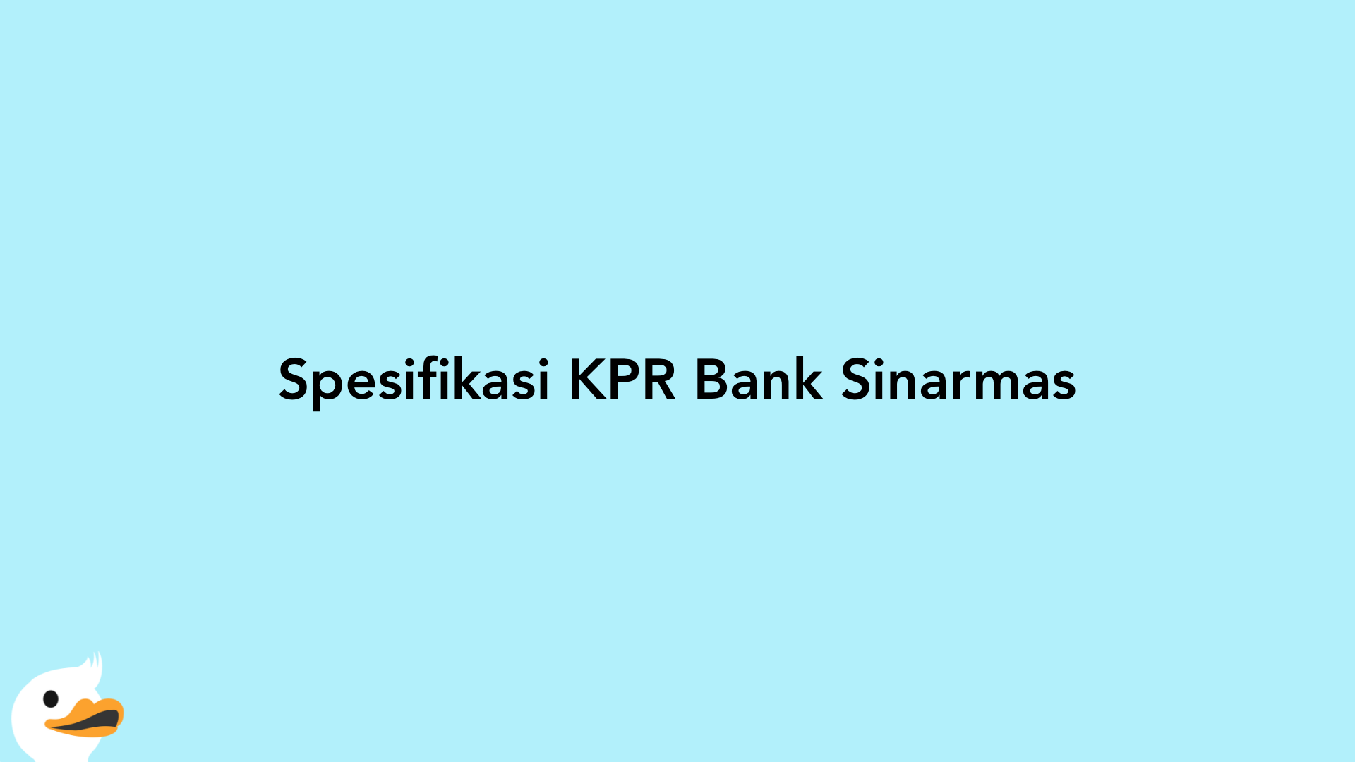 Spesifikasi KPR Bank Sinarmas