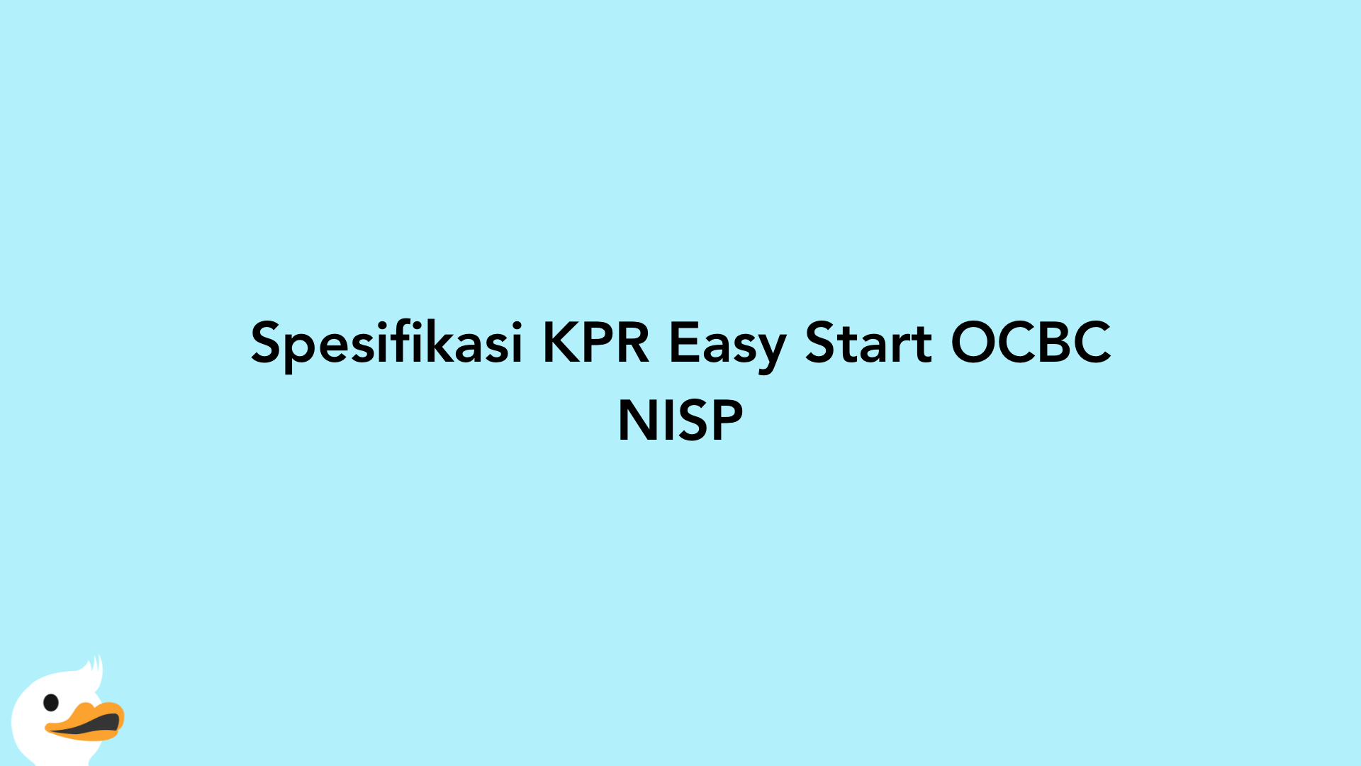 Spesifikasi KPR Easy Start OCBC NISP