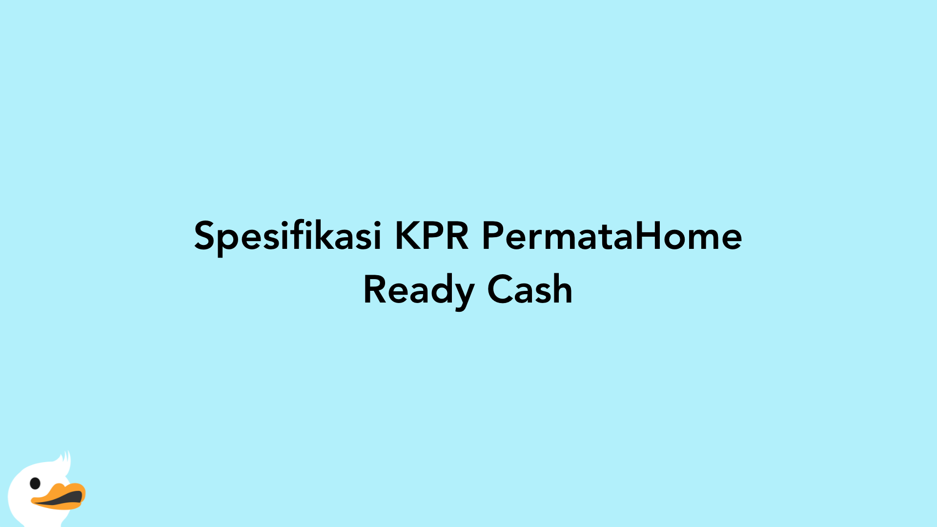 Spesifikasi KPR PermataHome Ready Cash