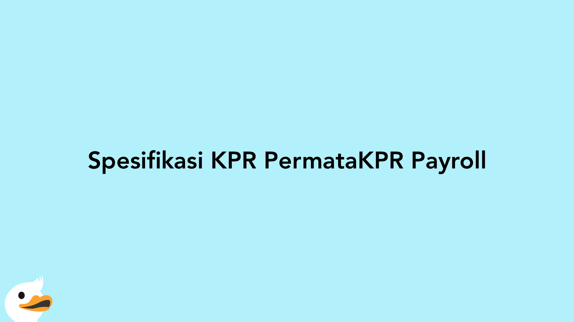 Spesifikasi KPR PermataKPR Payroll