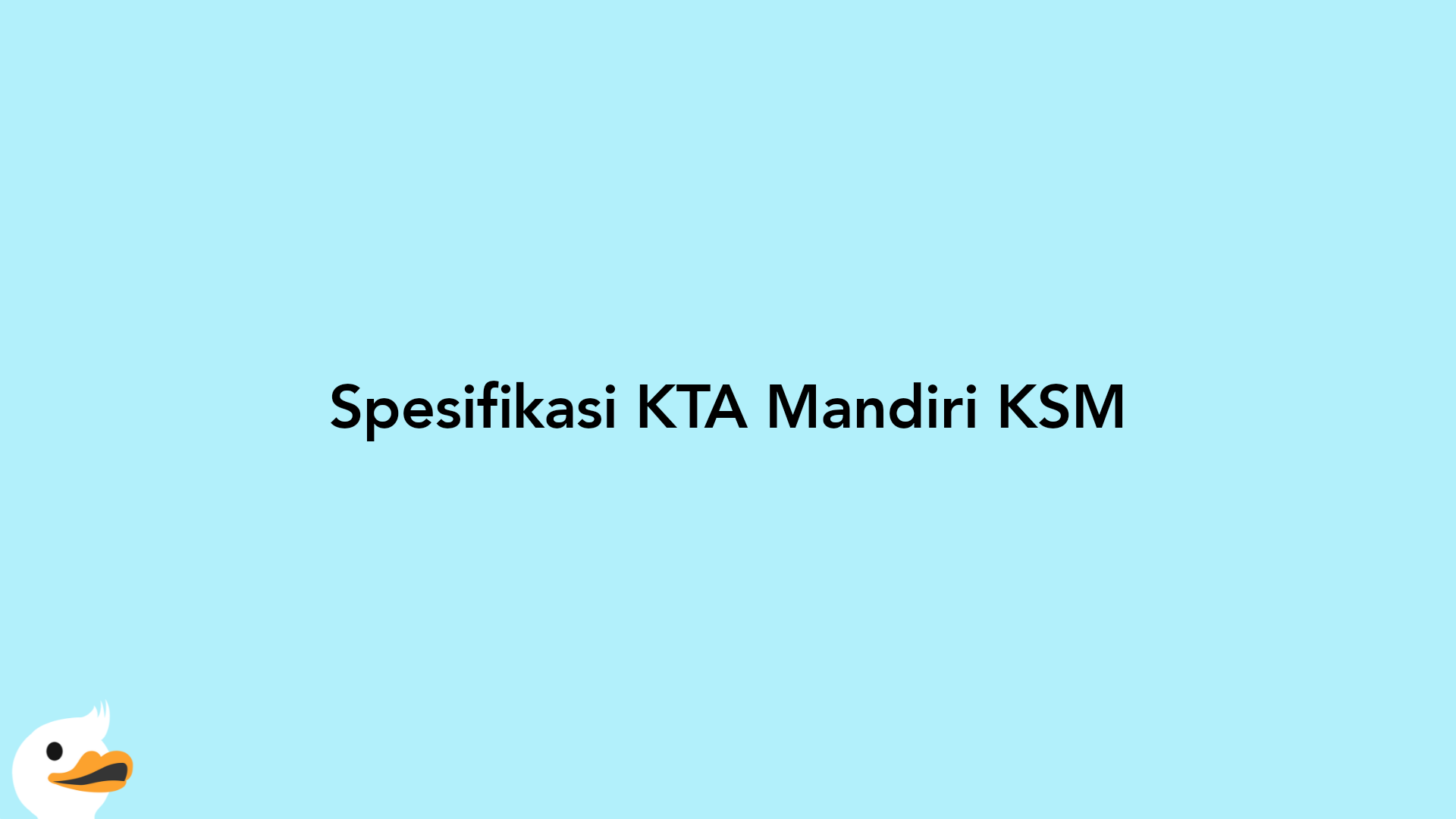 Spesifikasi KTA Mandiri KSM