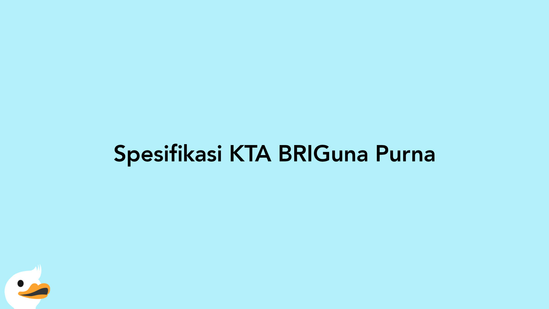 Spesifikasi KTA BRIGuna Purna