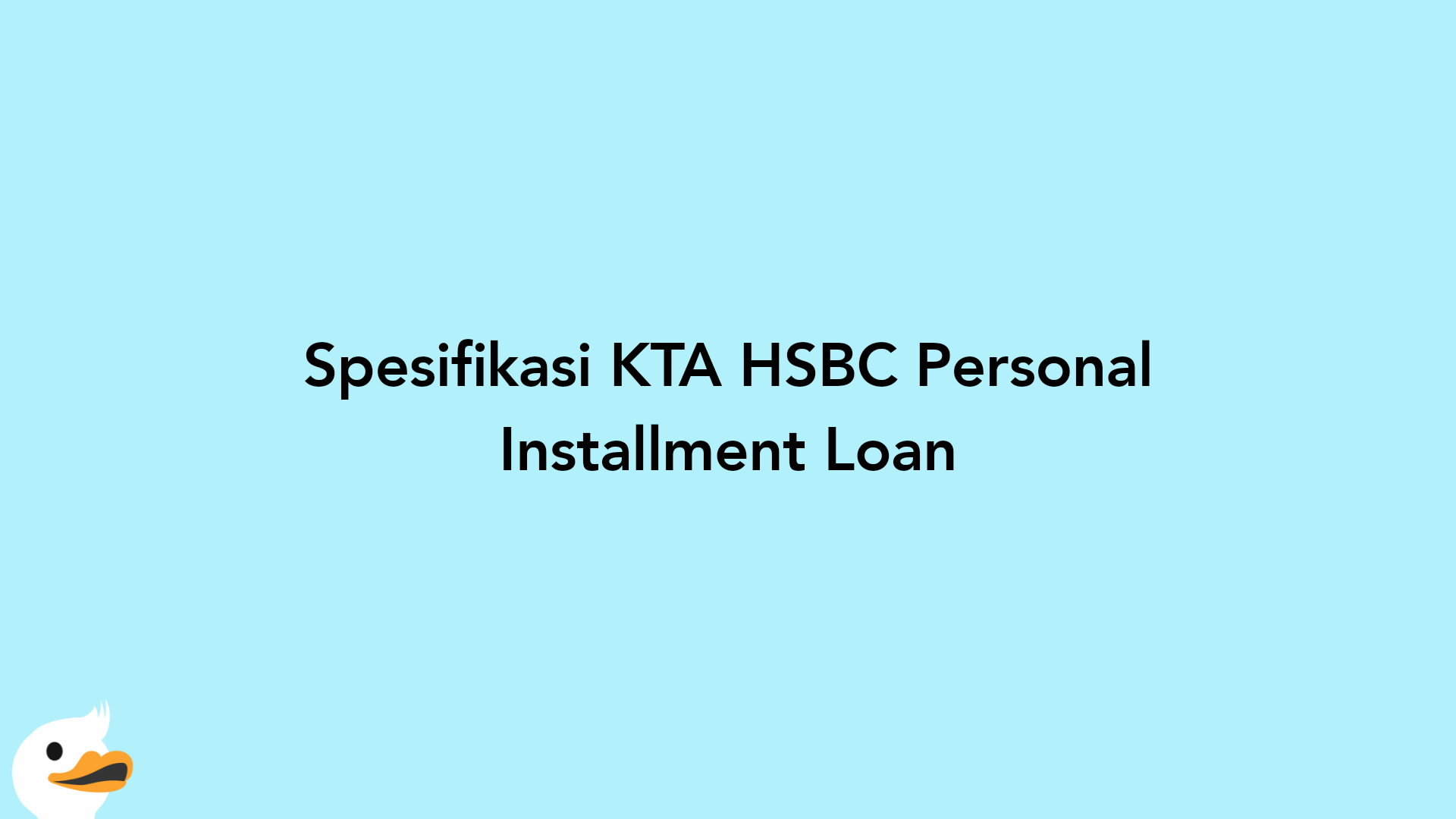 Spesifikasi KTA HSBC Personal Installment Loan