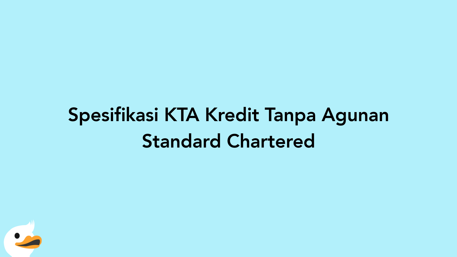 Spesifikasi KTA Kredit Tanpa Agunan Standard Chartered