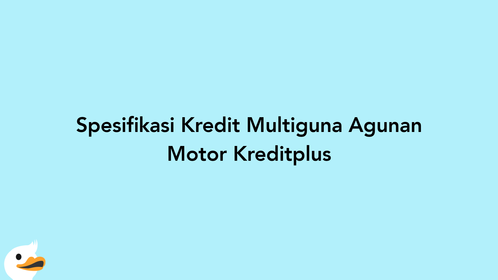 Spesifikasi Kredit Multiguna Agunan Motor Kreditplus