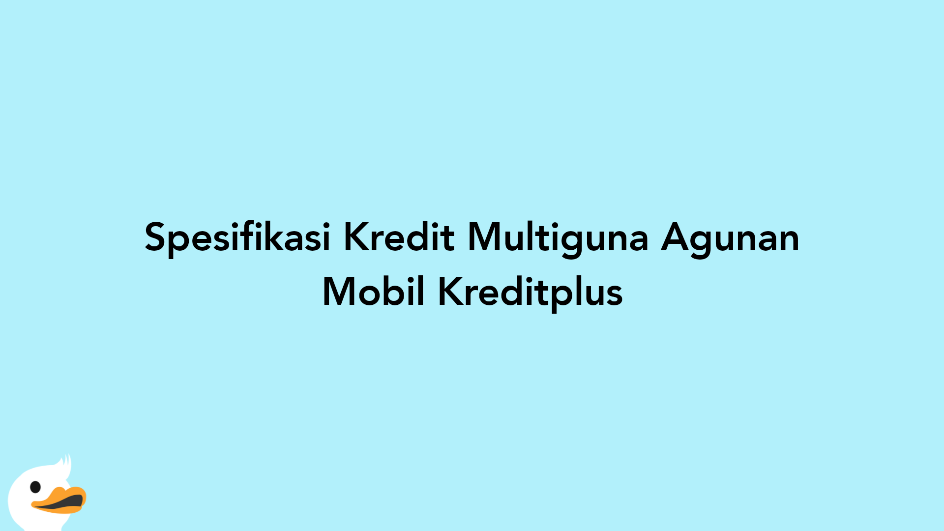 Spesifikasi Kredit Multiguna Agunan Mobil Kreditplus