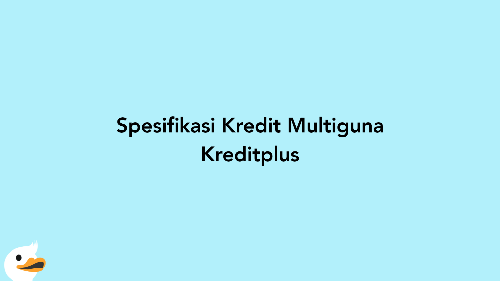 Spesifikasi Kredit Multiguna Kreditplus