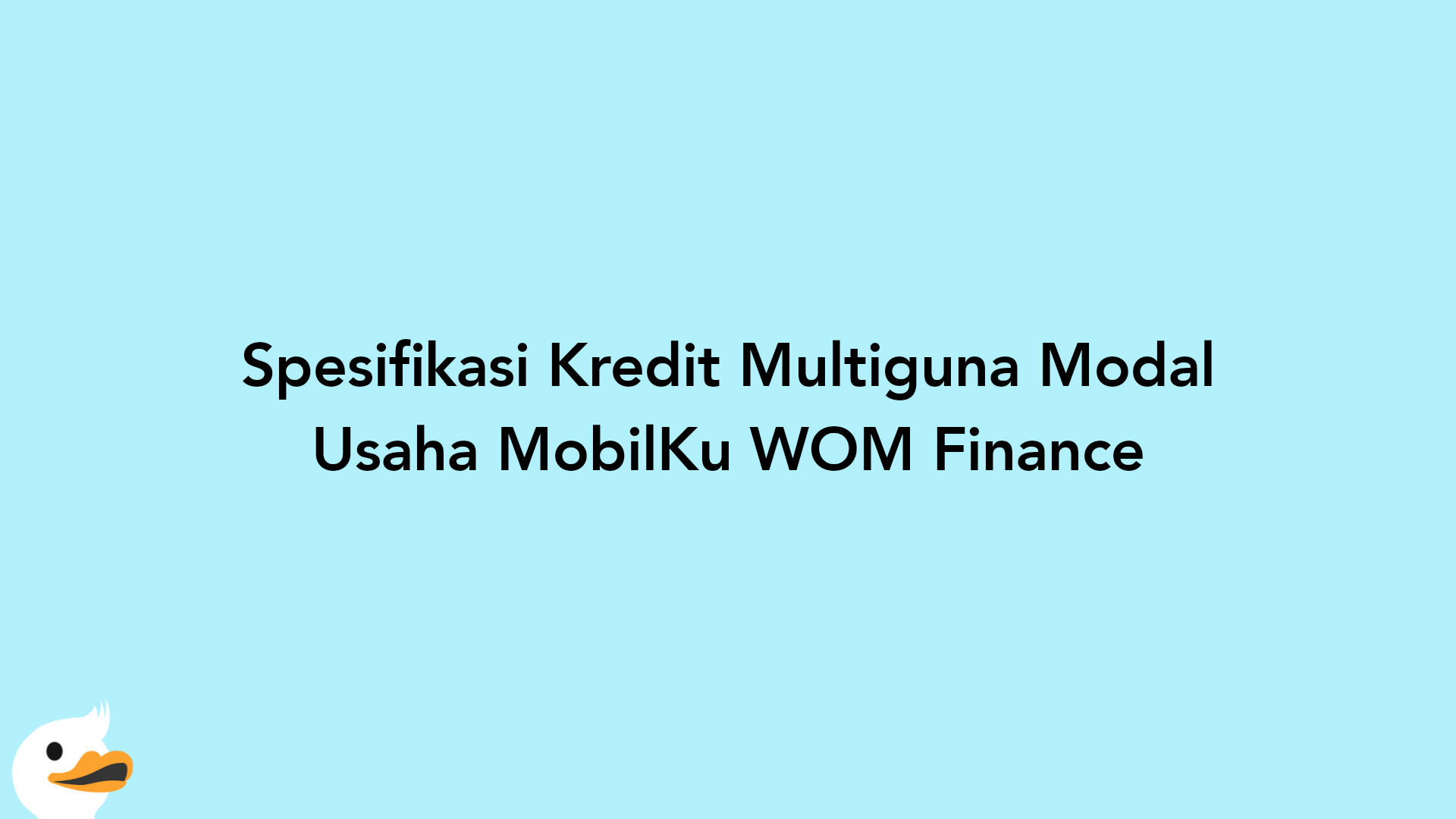 Spesifikasi Kredit Multiguna Modal Usaha MobilKu WOM Finance