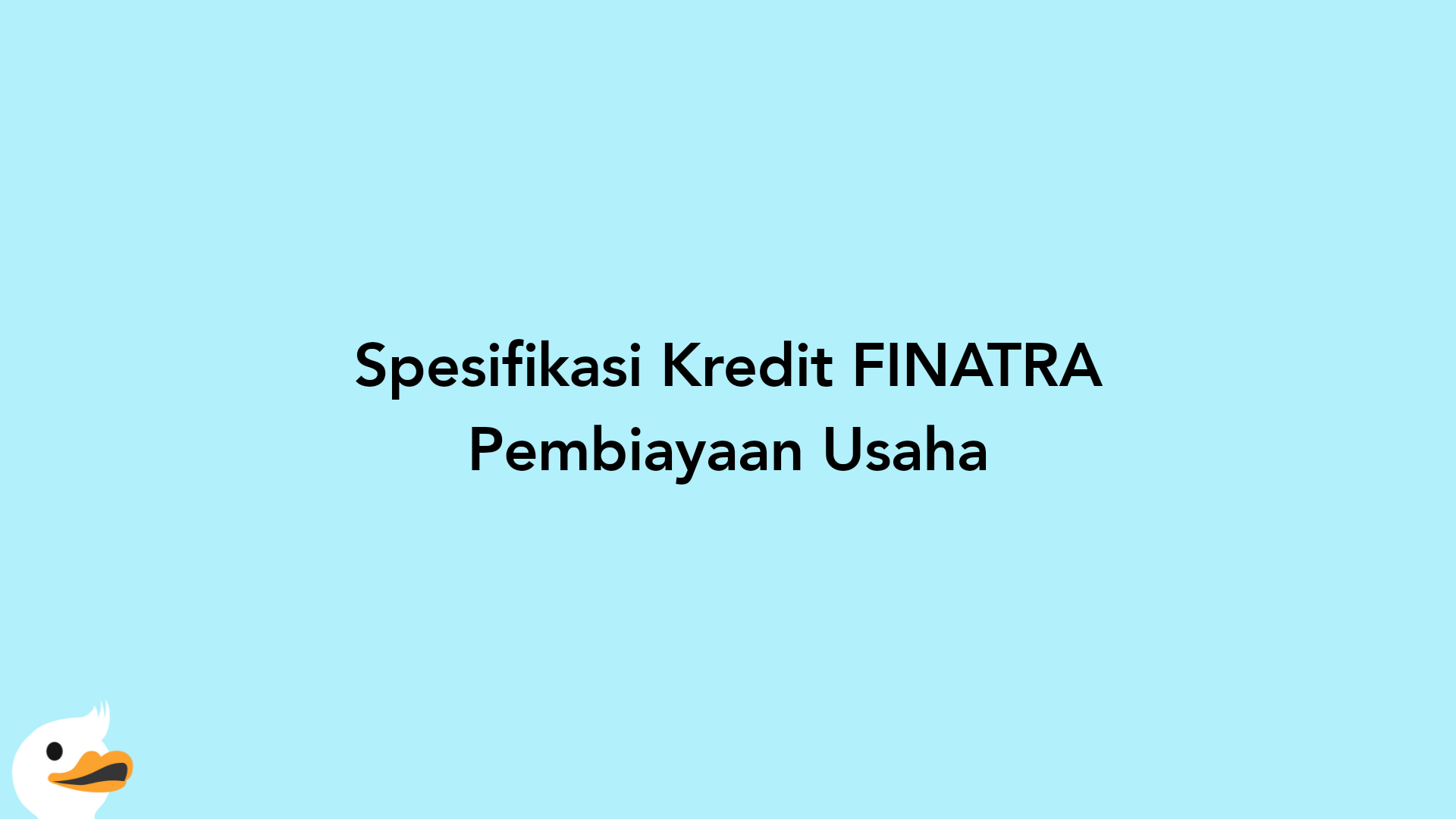 Spesifikasi Kredit FINATRA Pembiayaan Usaha
