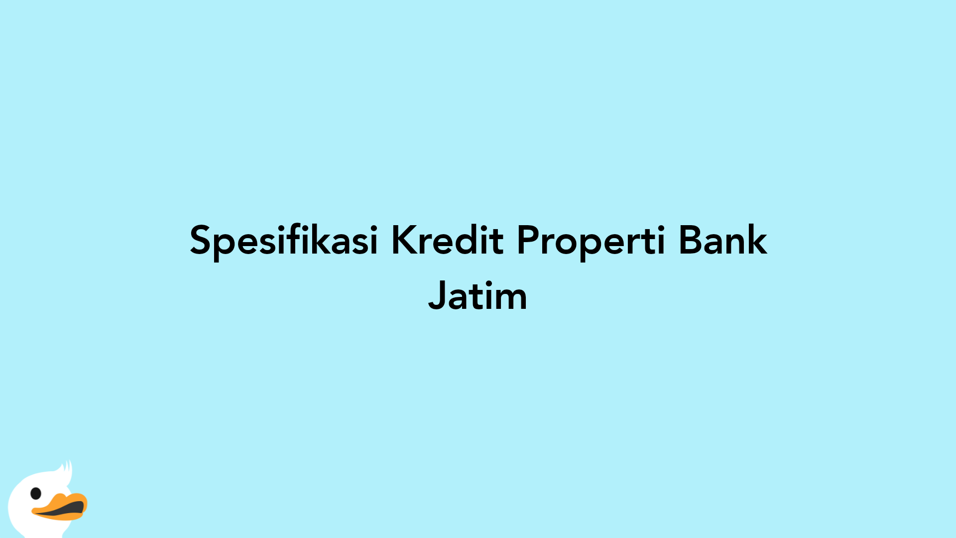 Spesifikasi Kredit Properti Bank Jatim