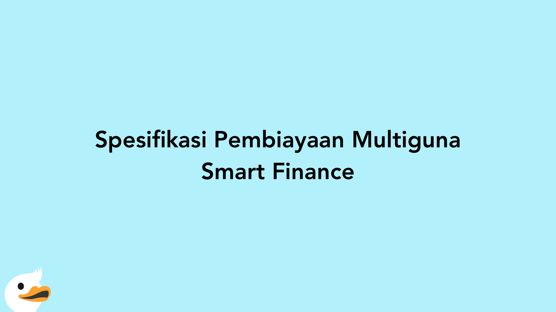 Spesifikasi Pembiayaan Multiguna Smart Finance
