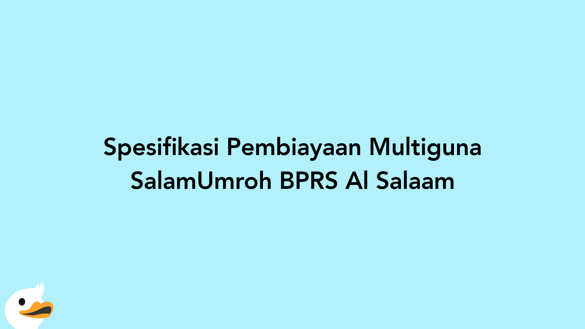 Spesifikasi Pembiayaan Multiguna SalamUmroh BPRS Al Salaam