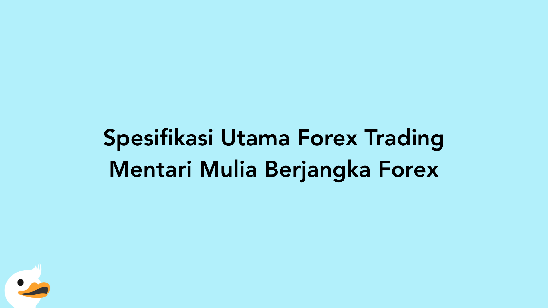 Spesifikasi Utama Forex Trading Mentari Mulia Berjangka Forex
