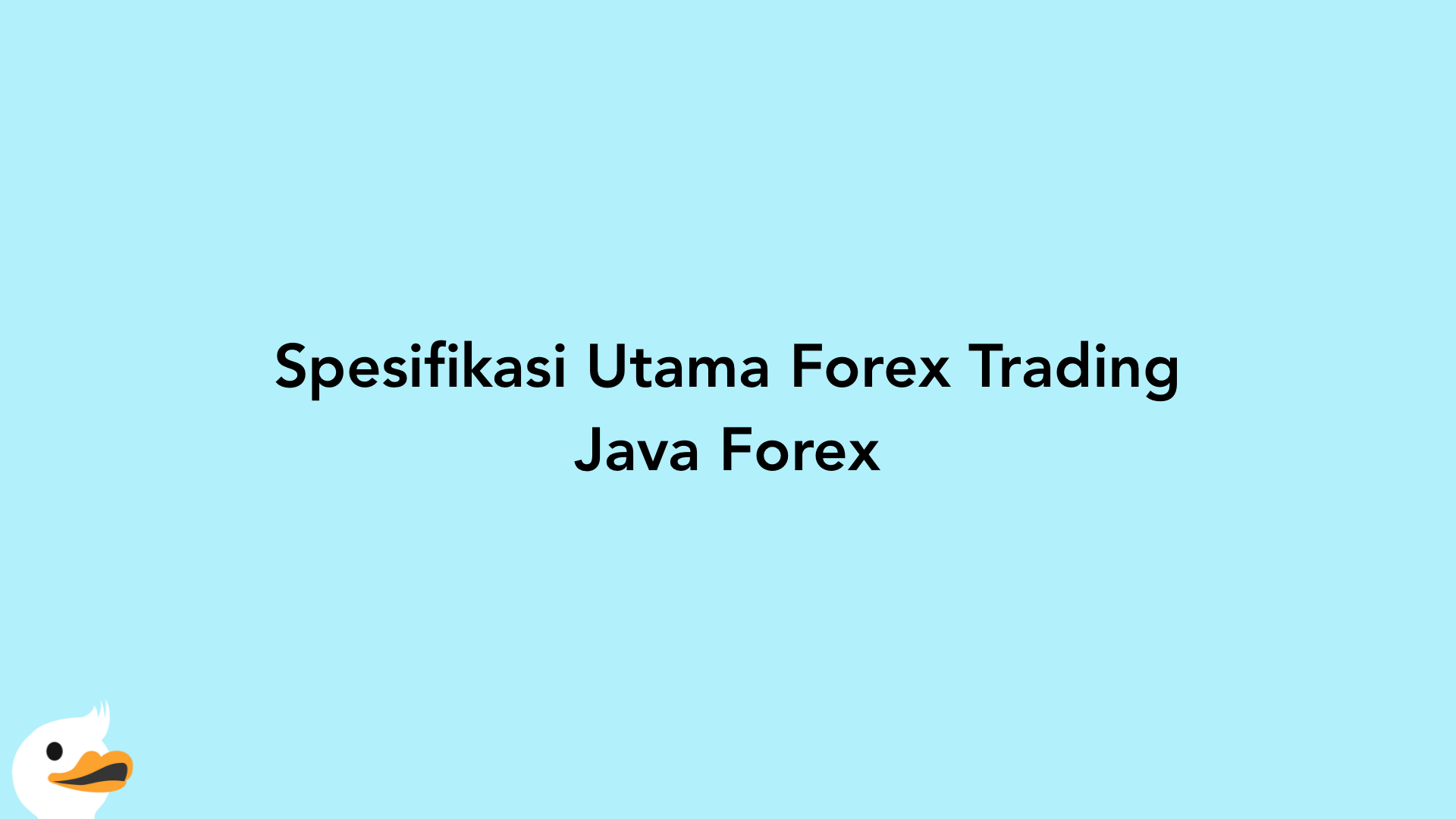 Spesifikasi Utama Forex Trading Java Forex