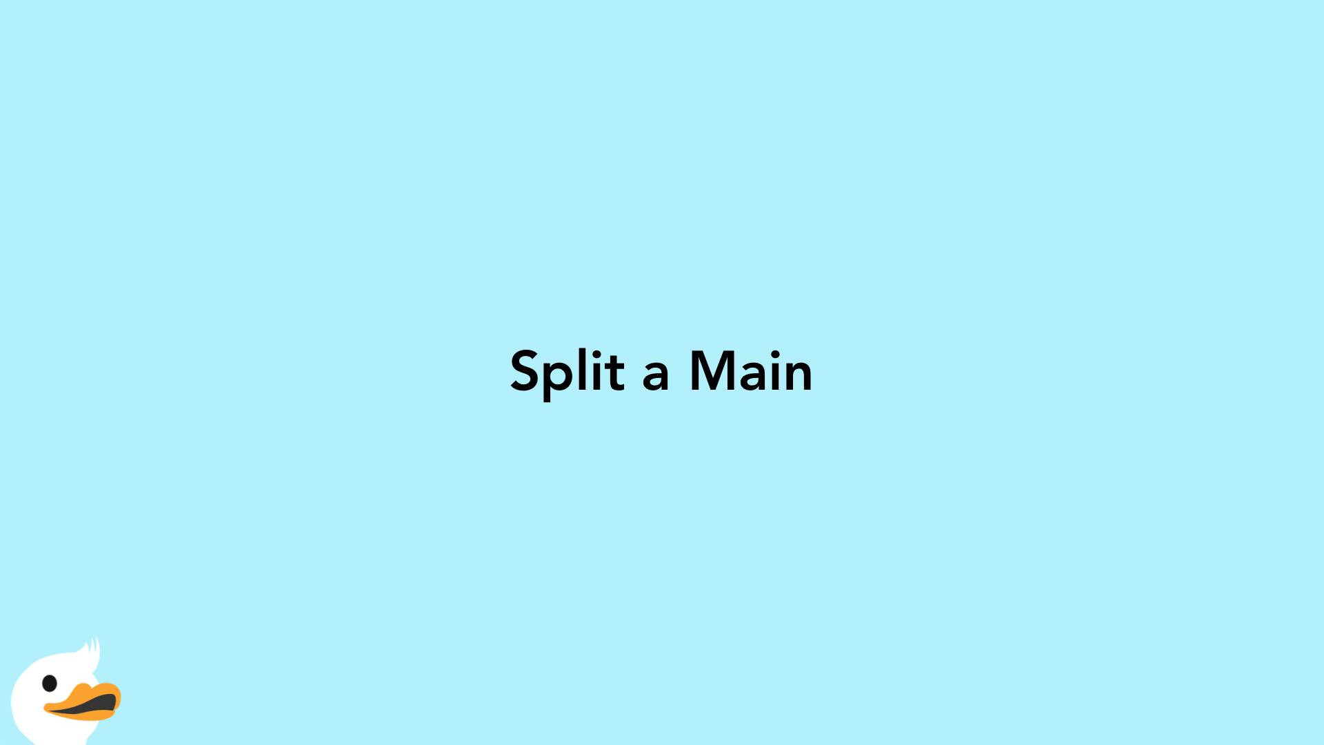 Split a Main