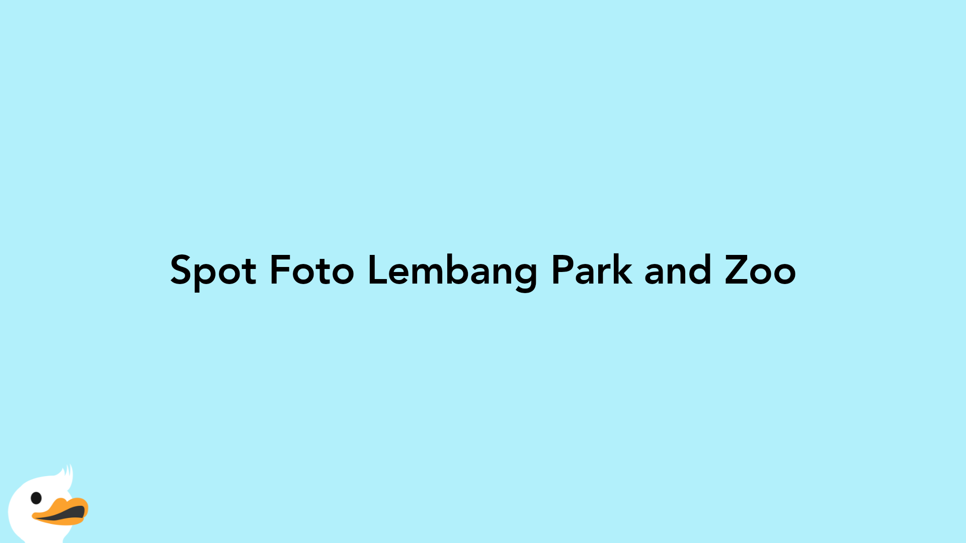 Spot Foto Lembang Park and Zoo