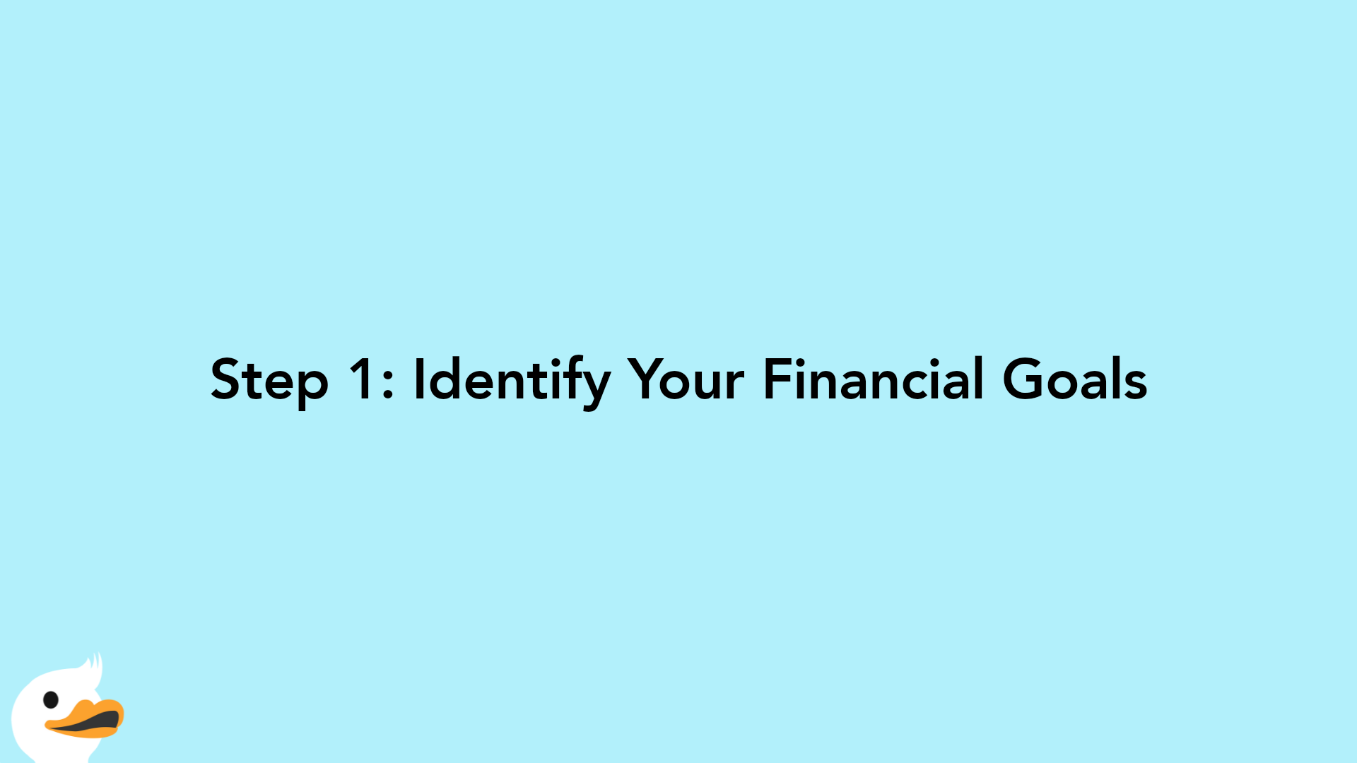 Step 1: Identify Your Financial Goals
