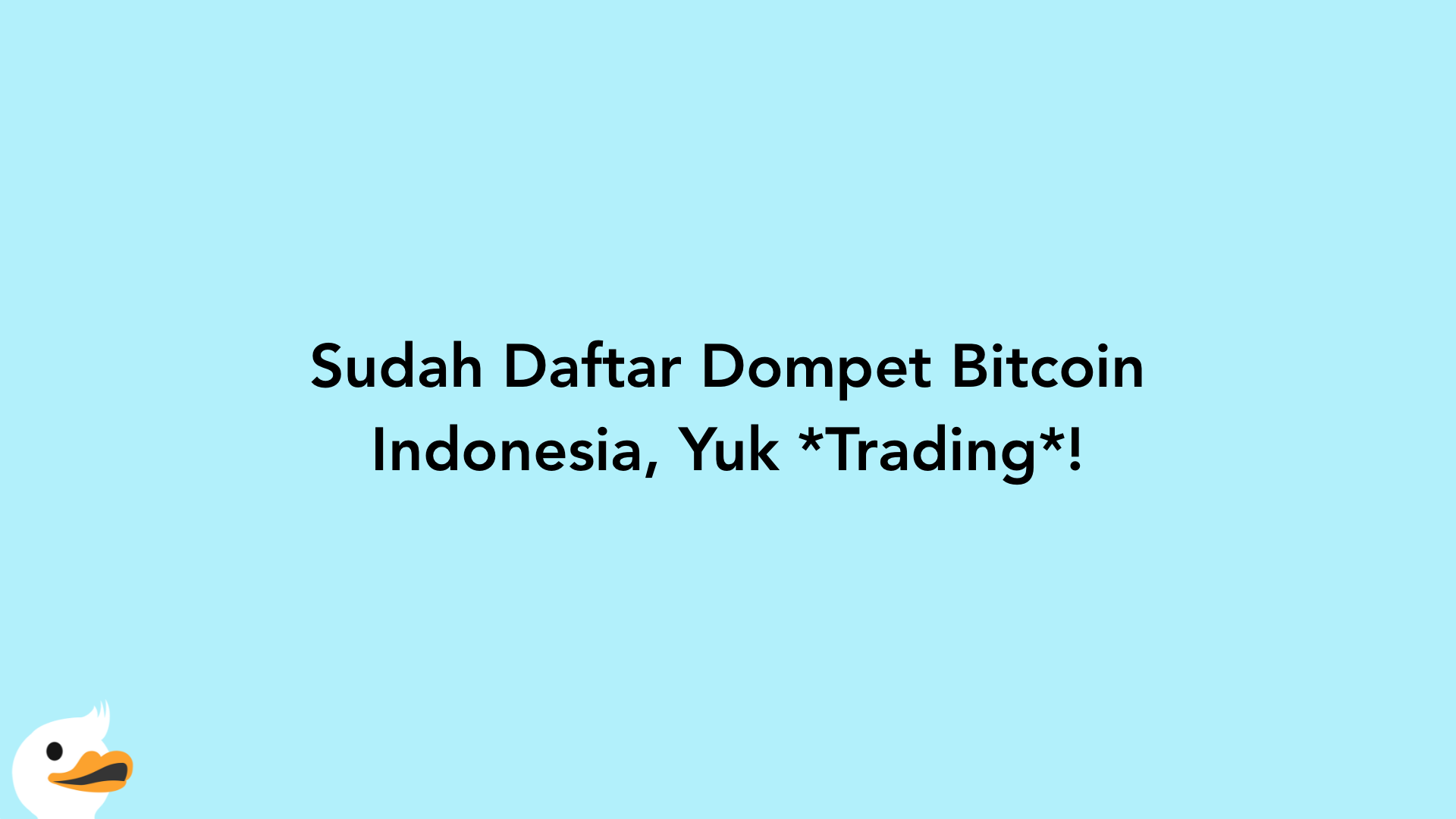 Sudah Daftar Dompet Bitcoin Indonesia, Yuk Trading!