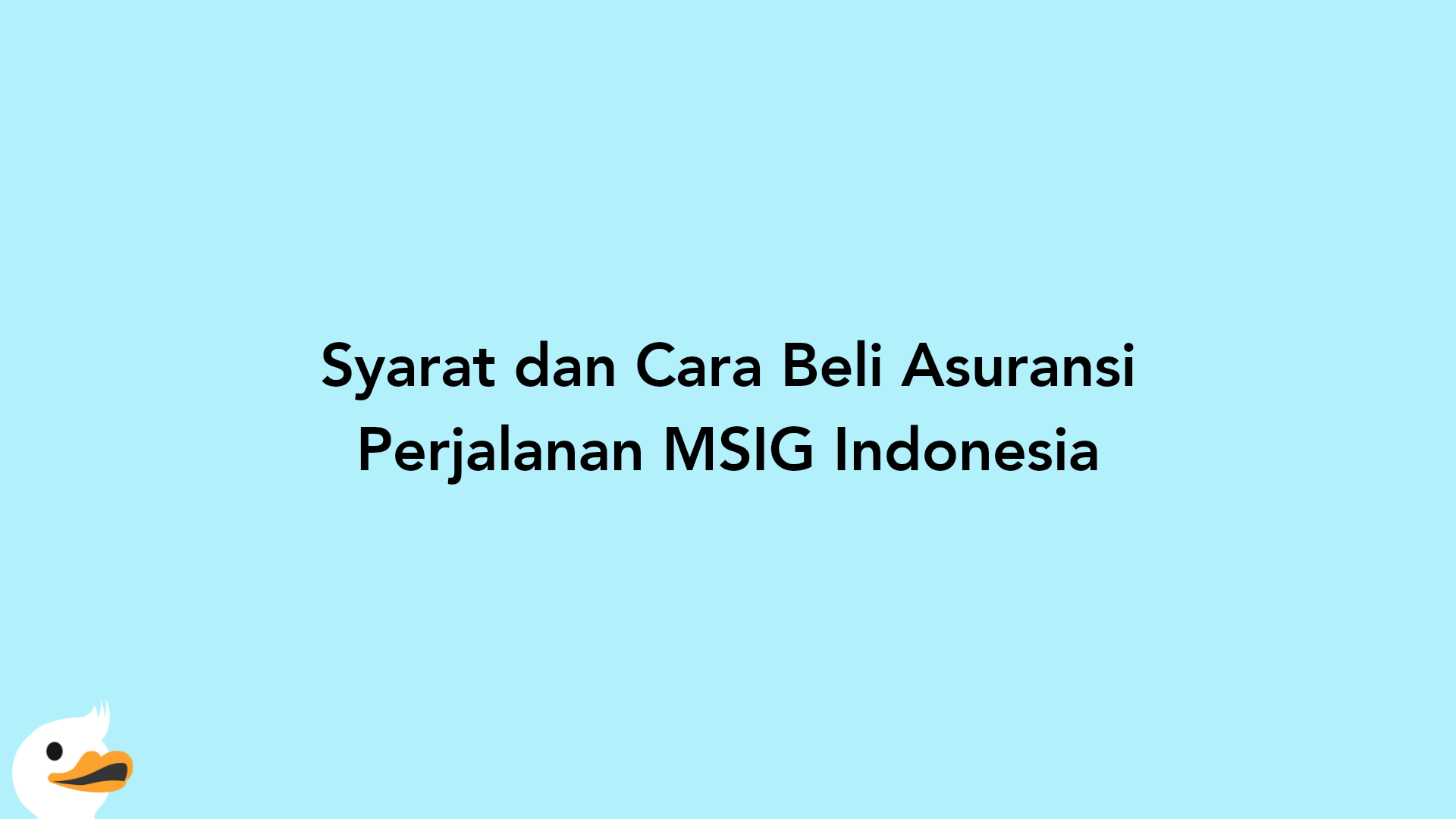 Syarat dan Cara Beli Asuransi Perjalanan MSIG Indonesia