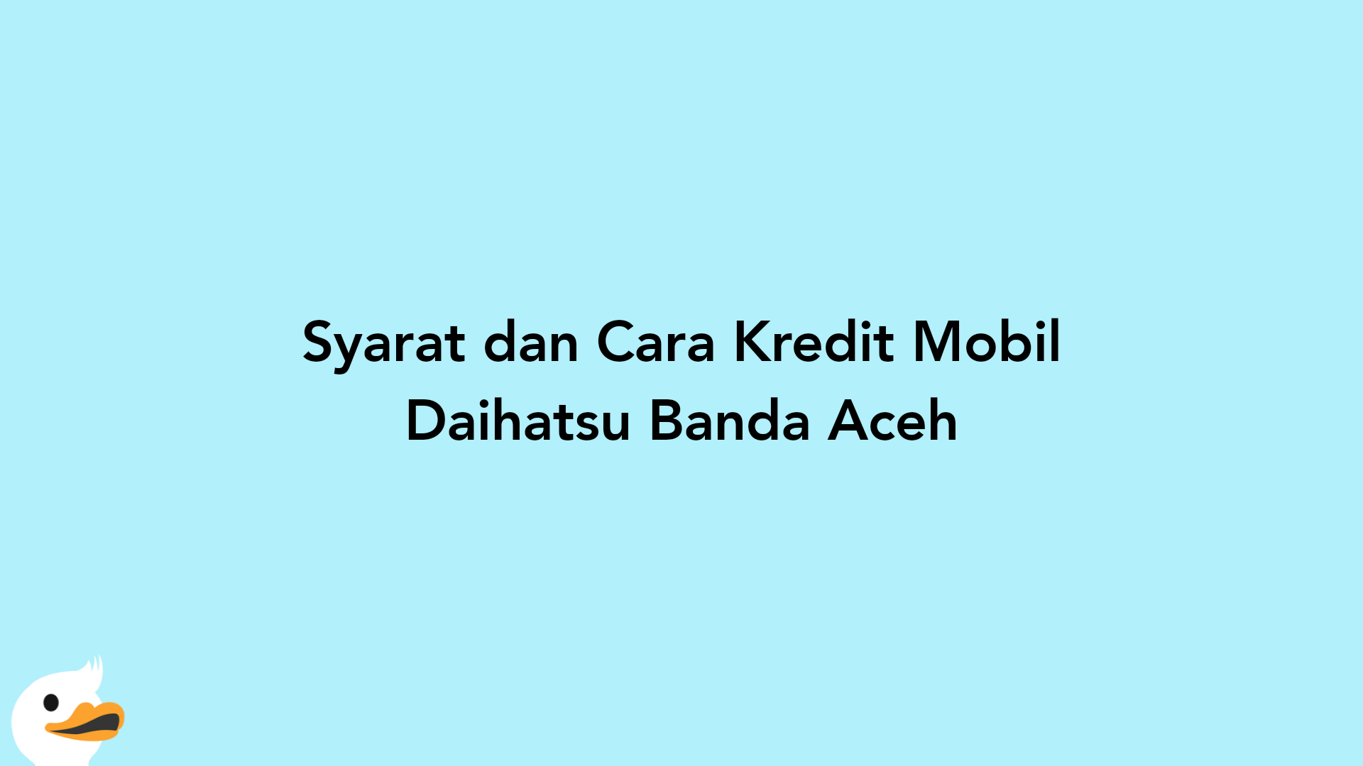 Syarat dan Cara Kredit Mobil Daihatsu Banda Aceh