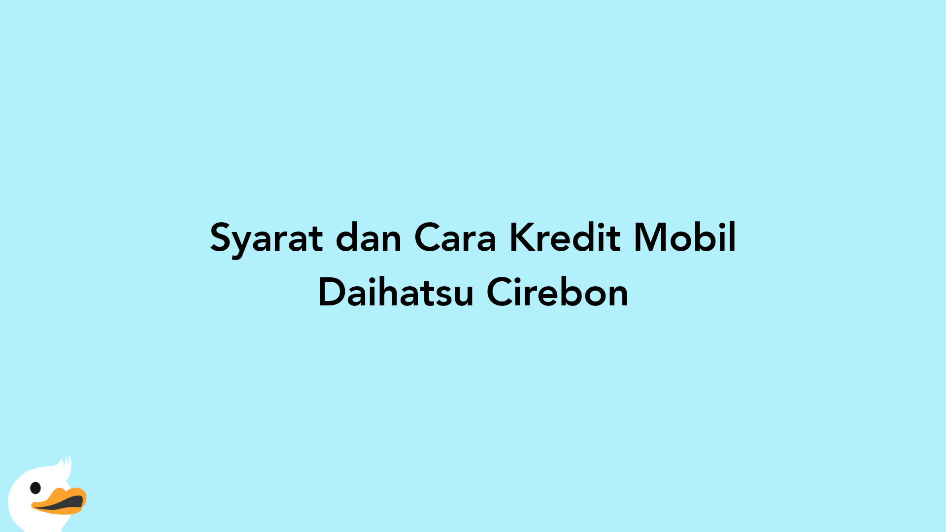 Syarat dan Cara Kredit Mobil Daihatsu Cirebon