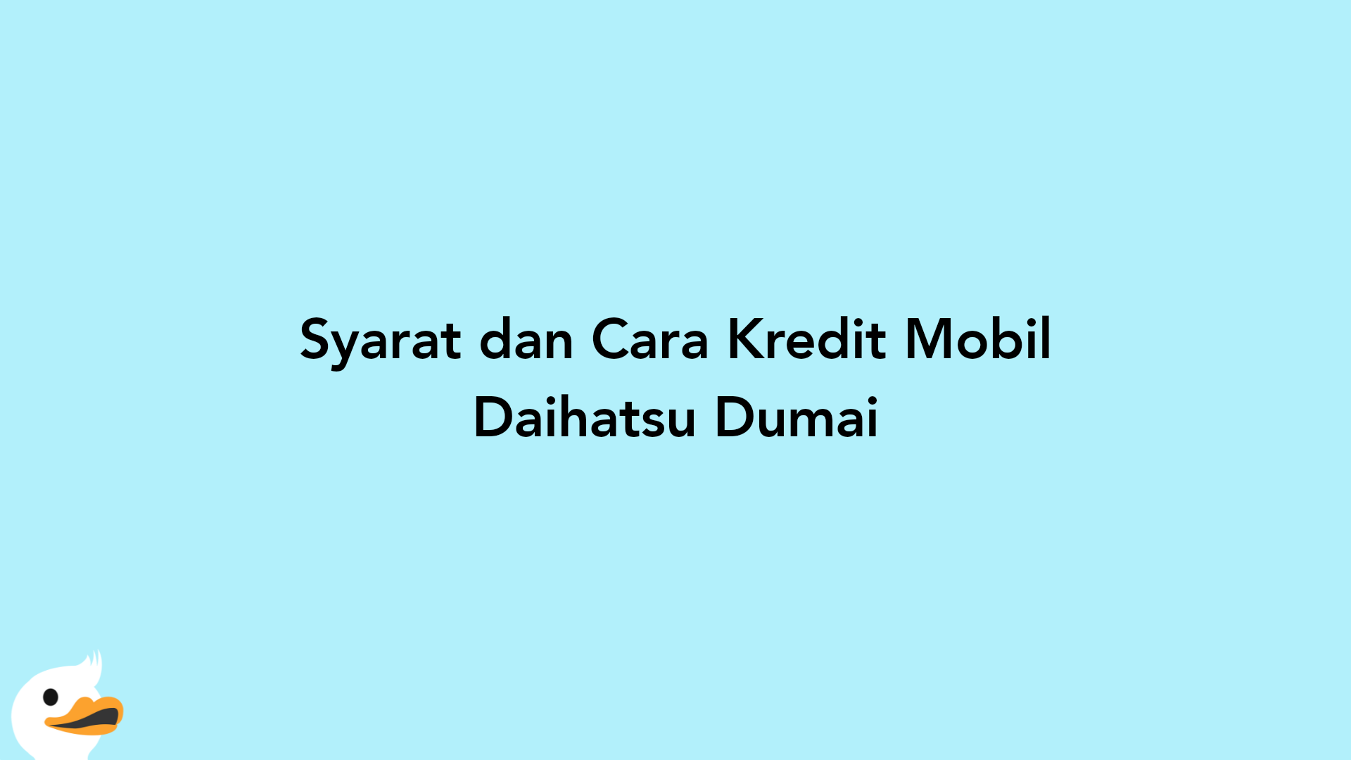 Syarat dan Cara Kredit Mobil Daihatsu Dumai