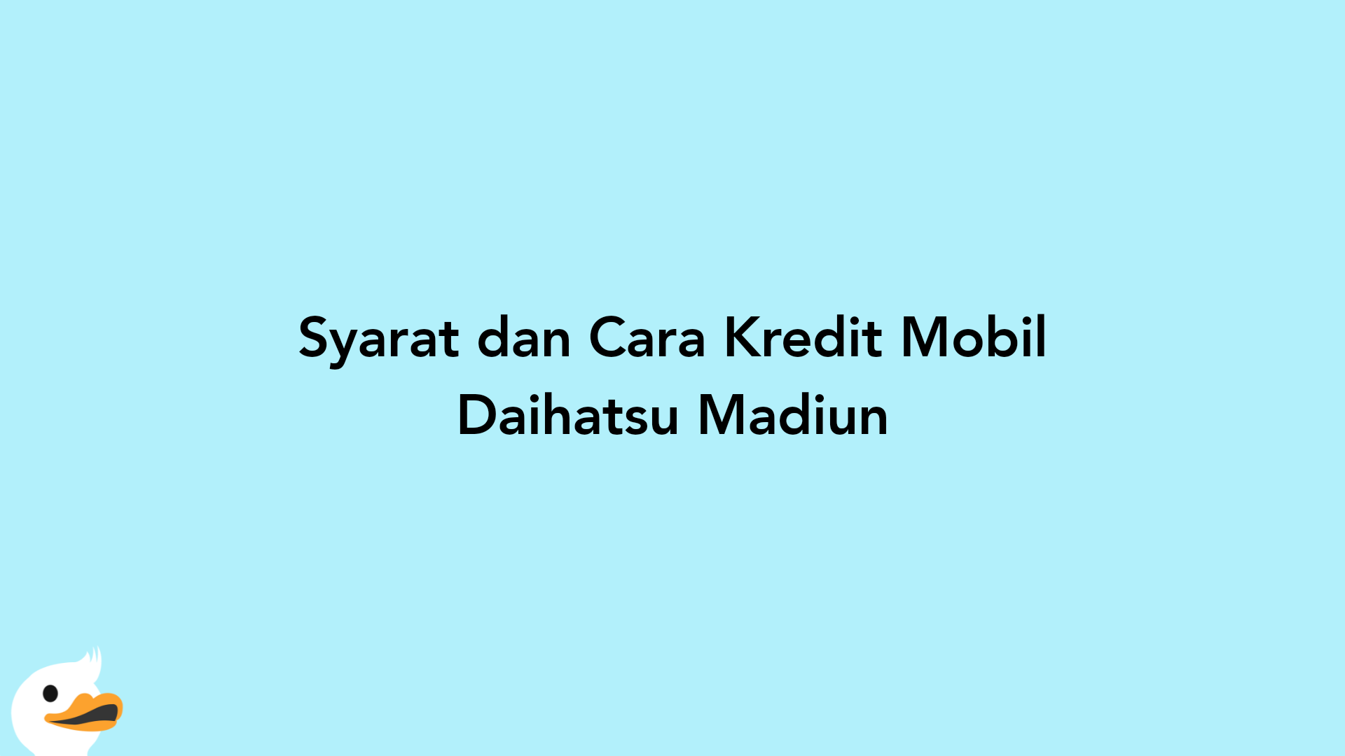 Syarat dan Cara Kredit Mobil Daihatsu Madiun
