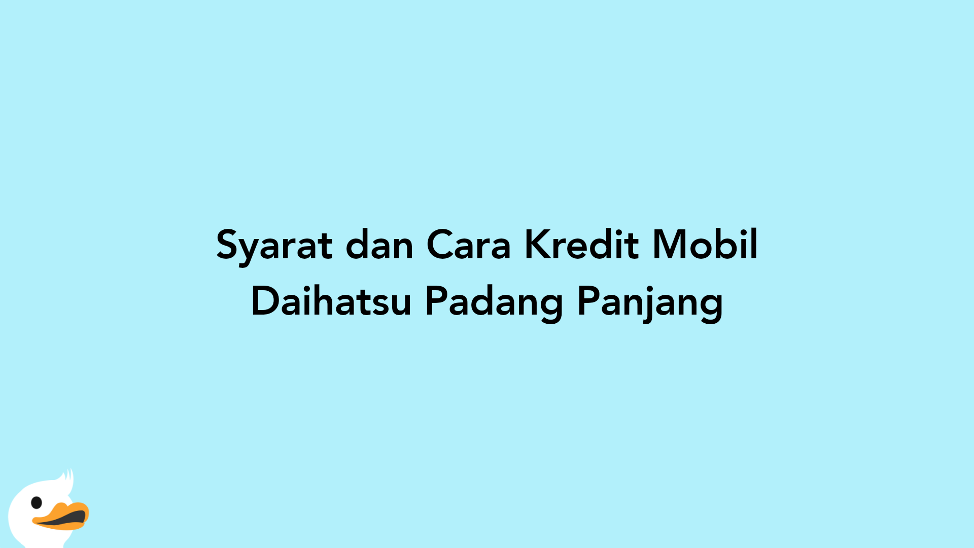 Syarat dan Cara Kredit Mobil Daihatsu Padang Panjang
