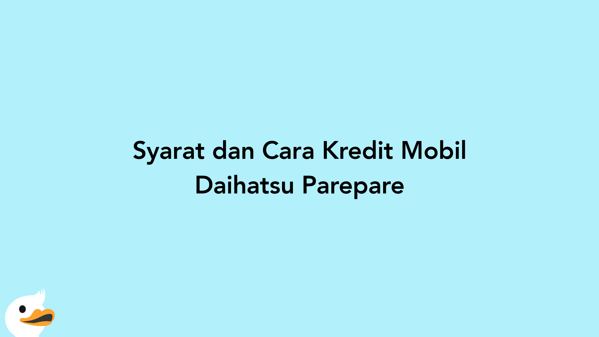 Syarat dan Cara Kredit Mobil Daihatsu Parepare