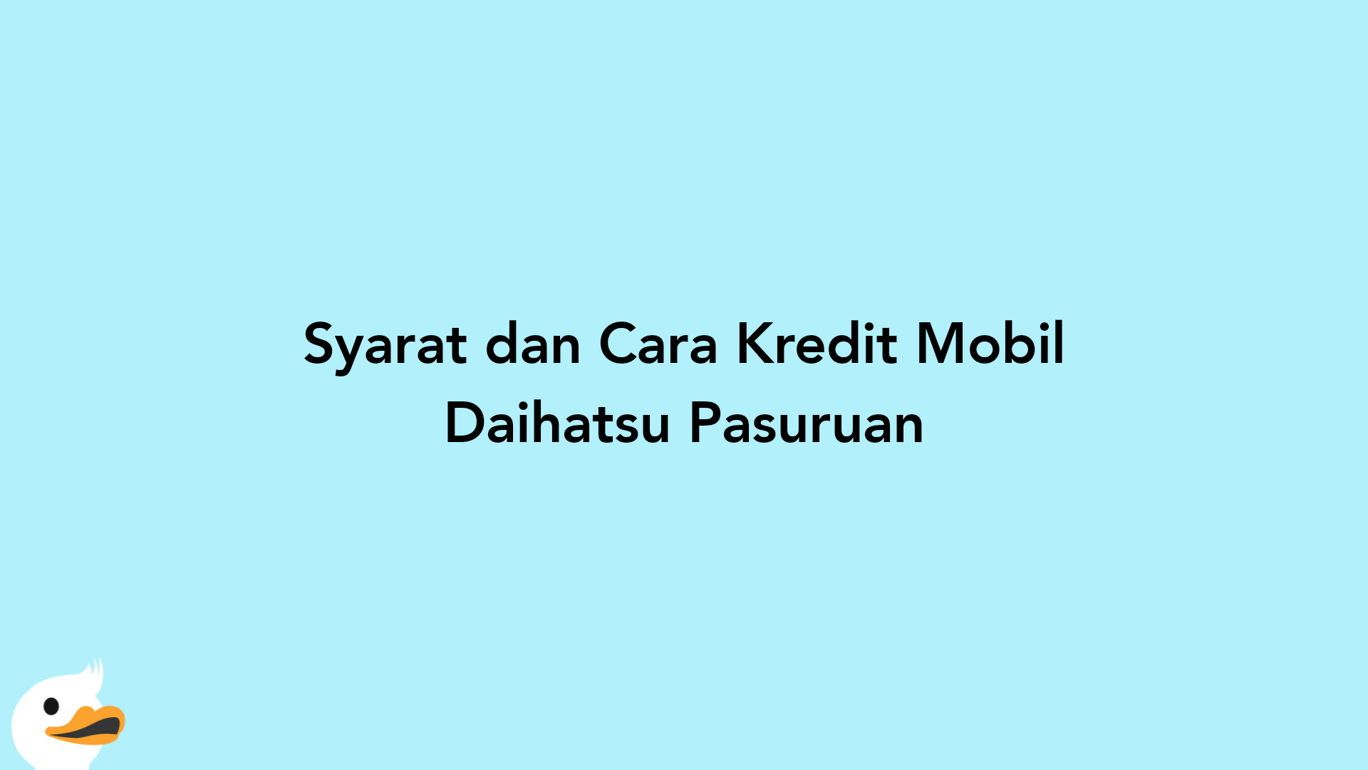 Syarat dan Cara Kredit Mobil Daihatsu Pasuruan
